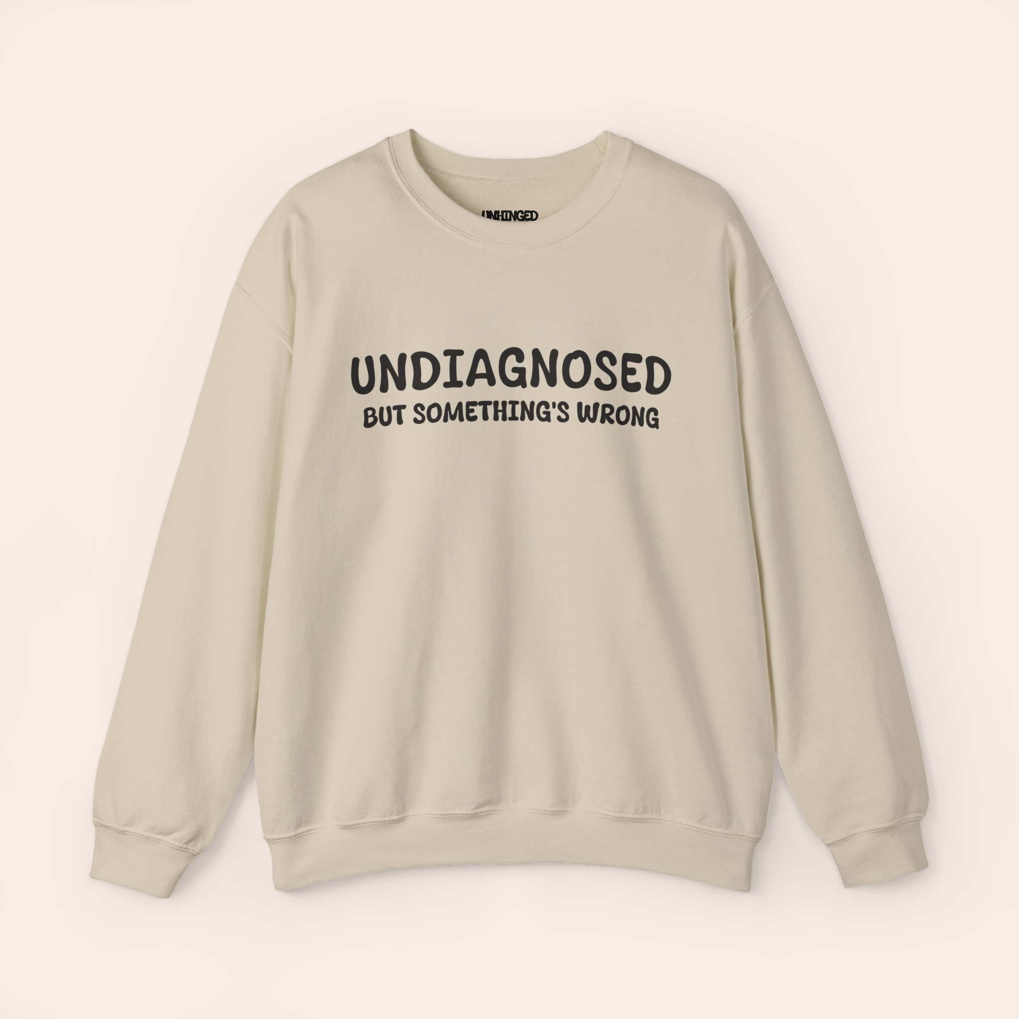 Undiagnosed But Something's Wrong Sweatshirt