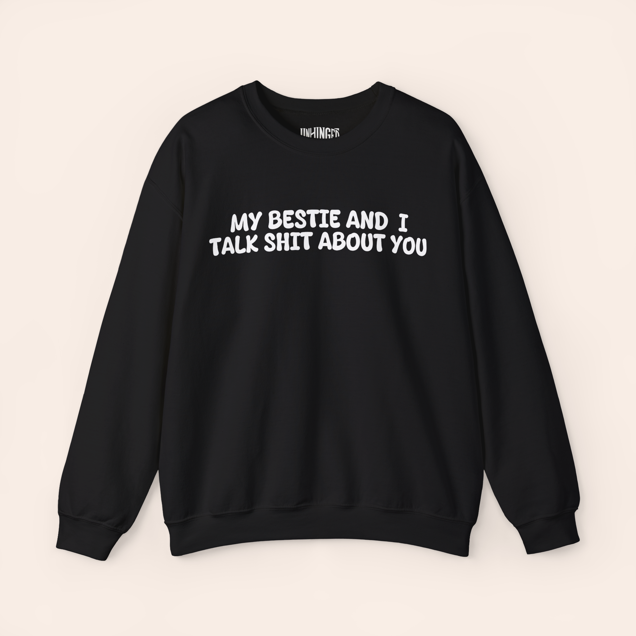 My Bestie And I Talk Shit About you Sweatshirt