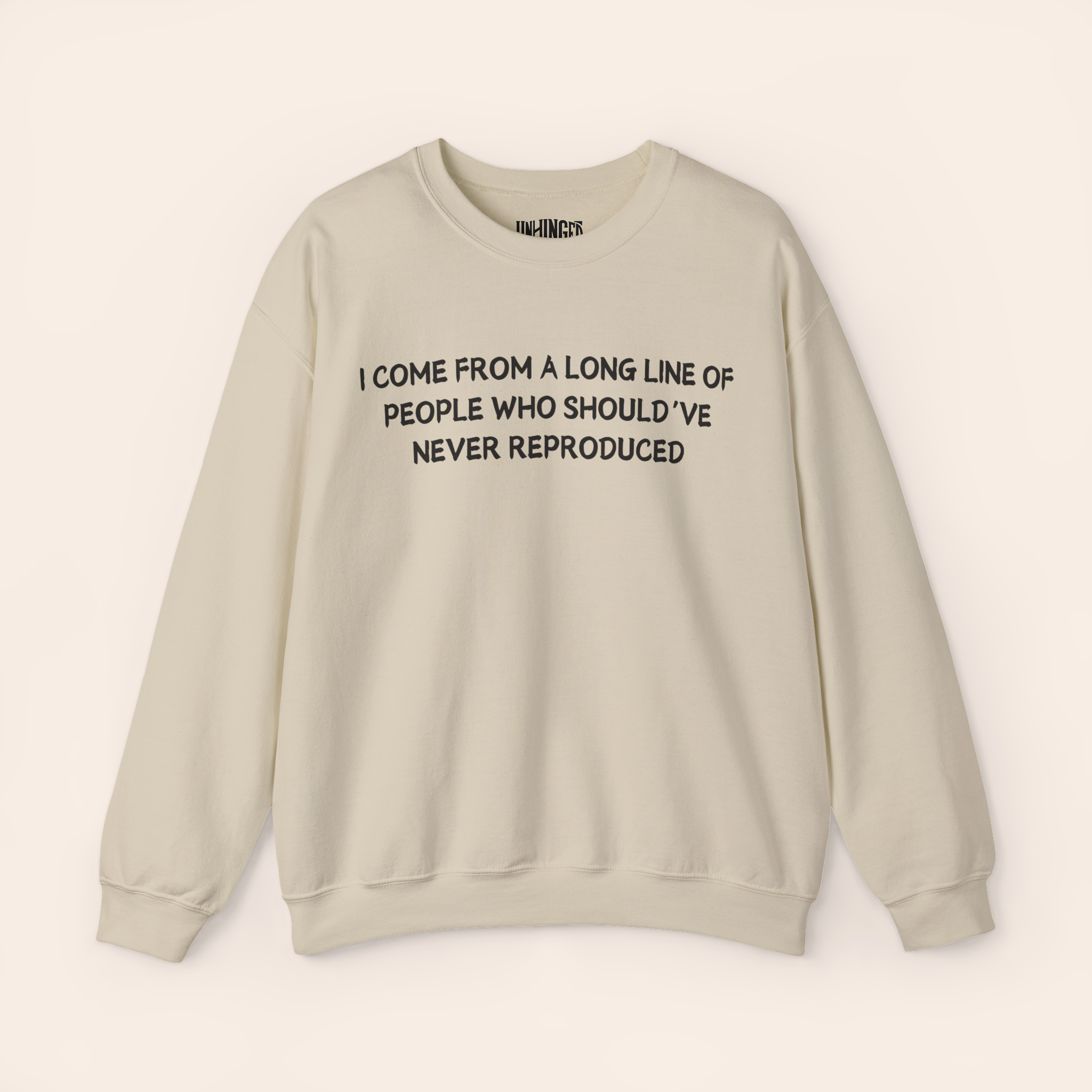 Should've Never Reproduced Sweatshirt