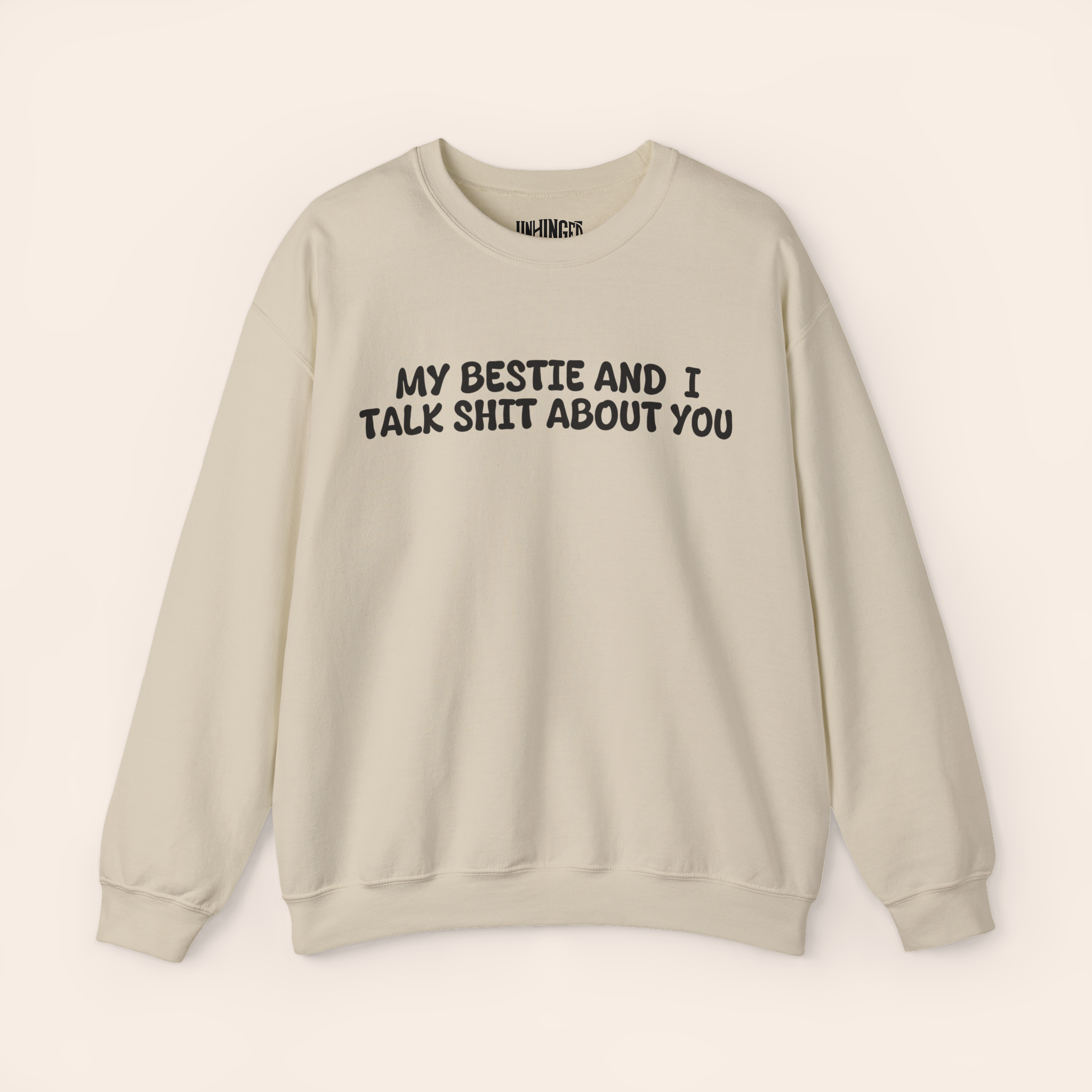 My Bestie And I Talk Shit About you Sweatshirt