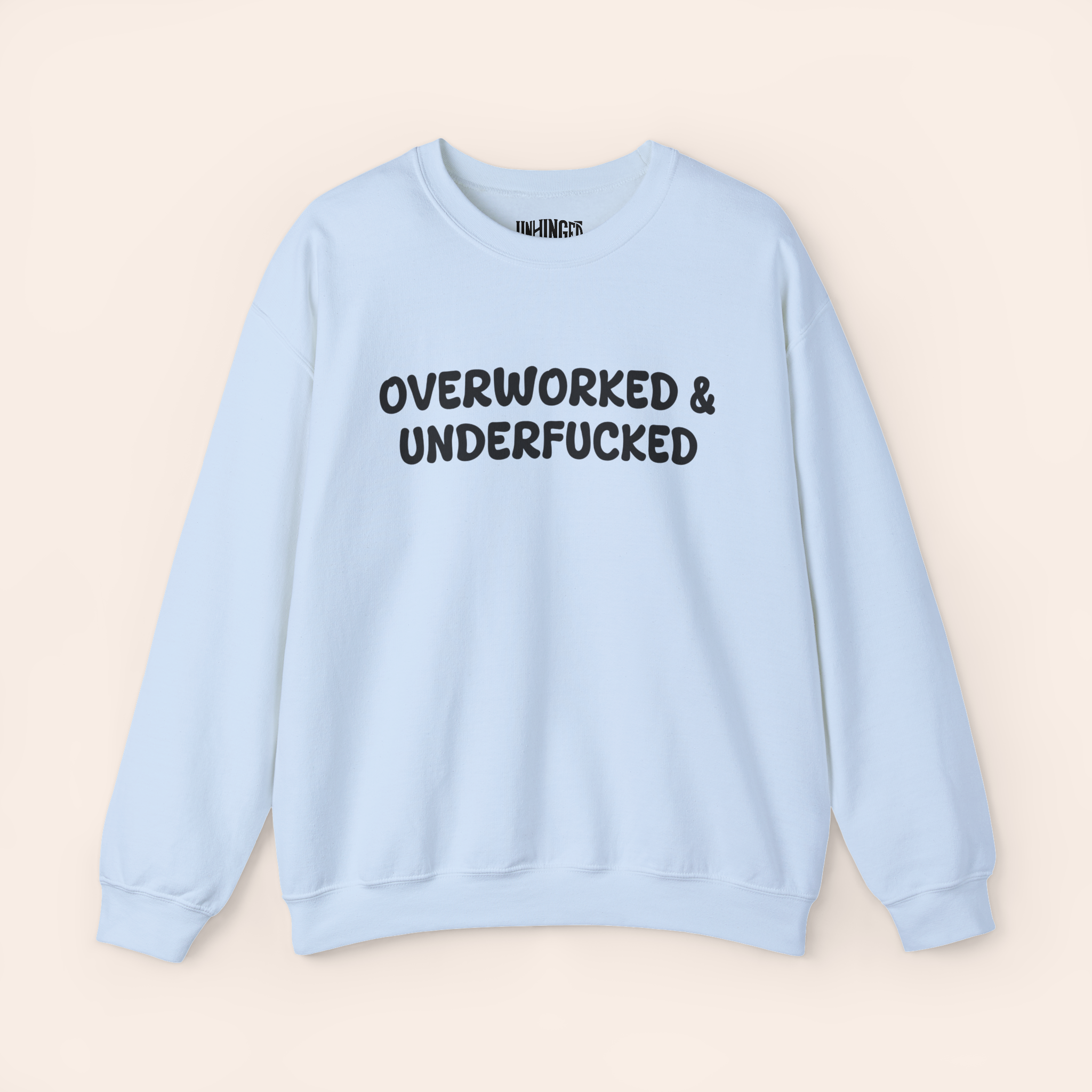 Overworked and Underfucked Sweatshirt