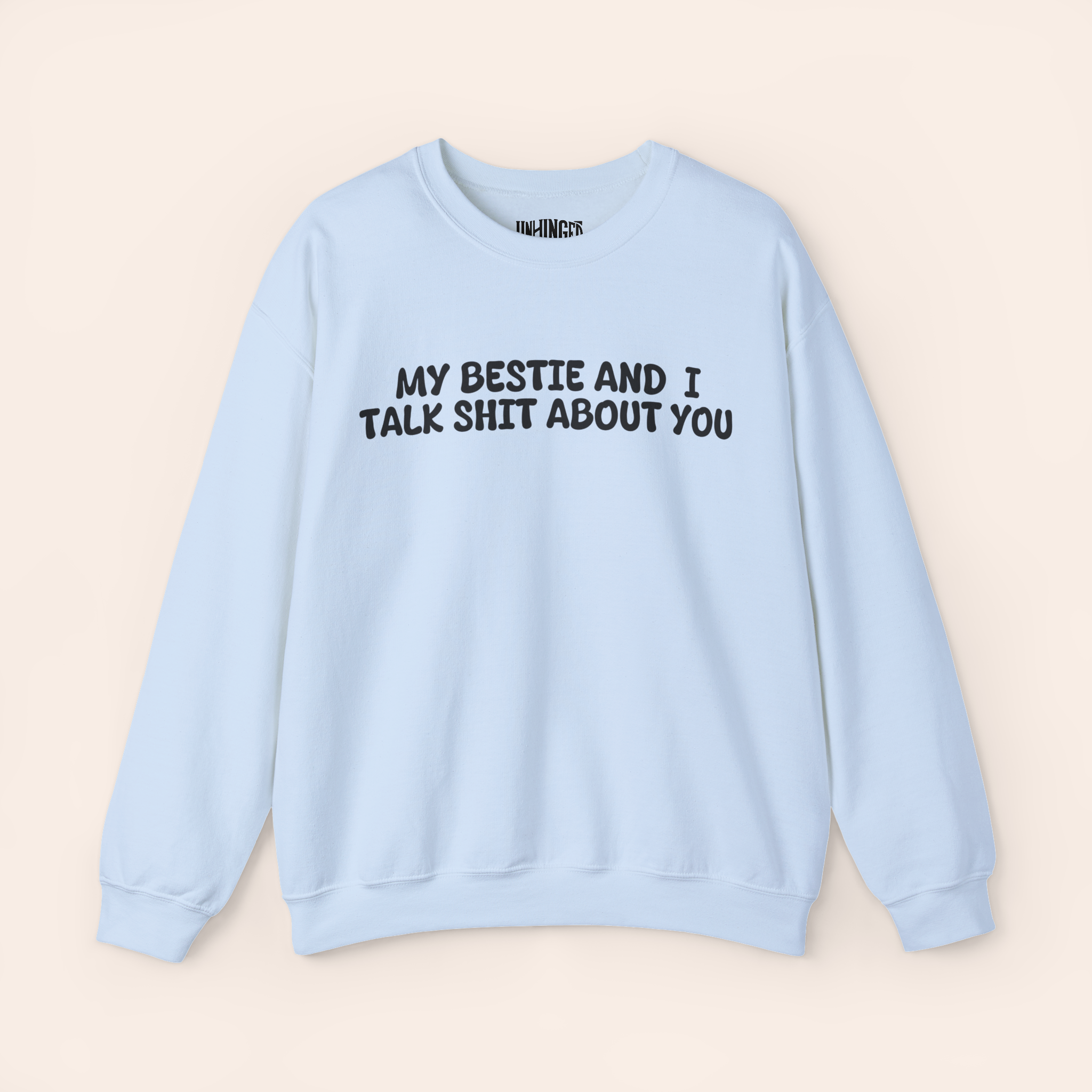 My Bestie And I Talk Shit About you Sweatshirt