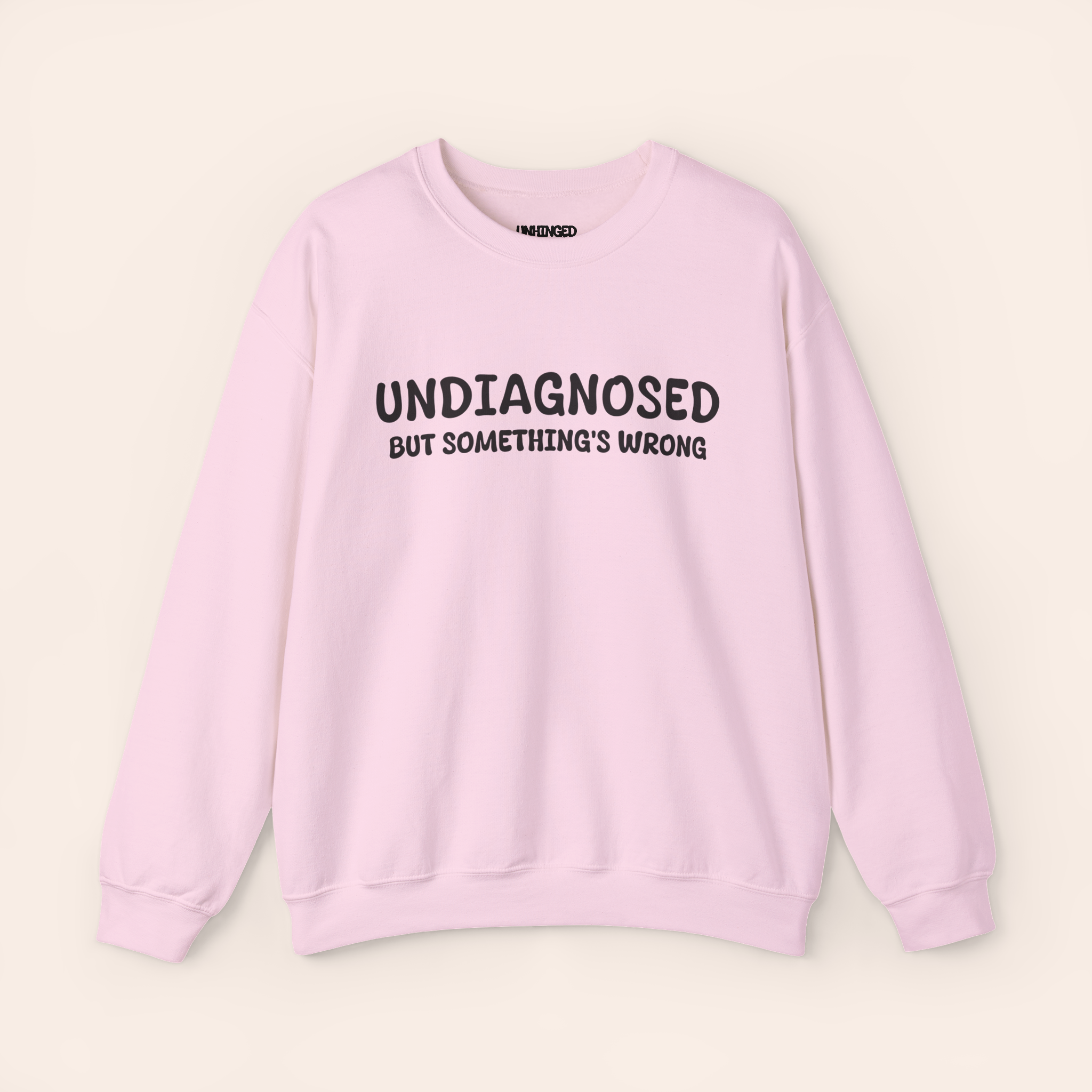 Undiagnosed But Something's Wrong Sweatshirt