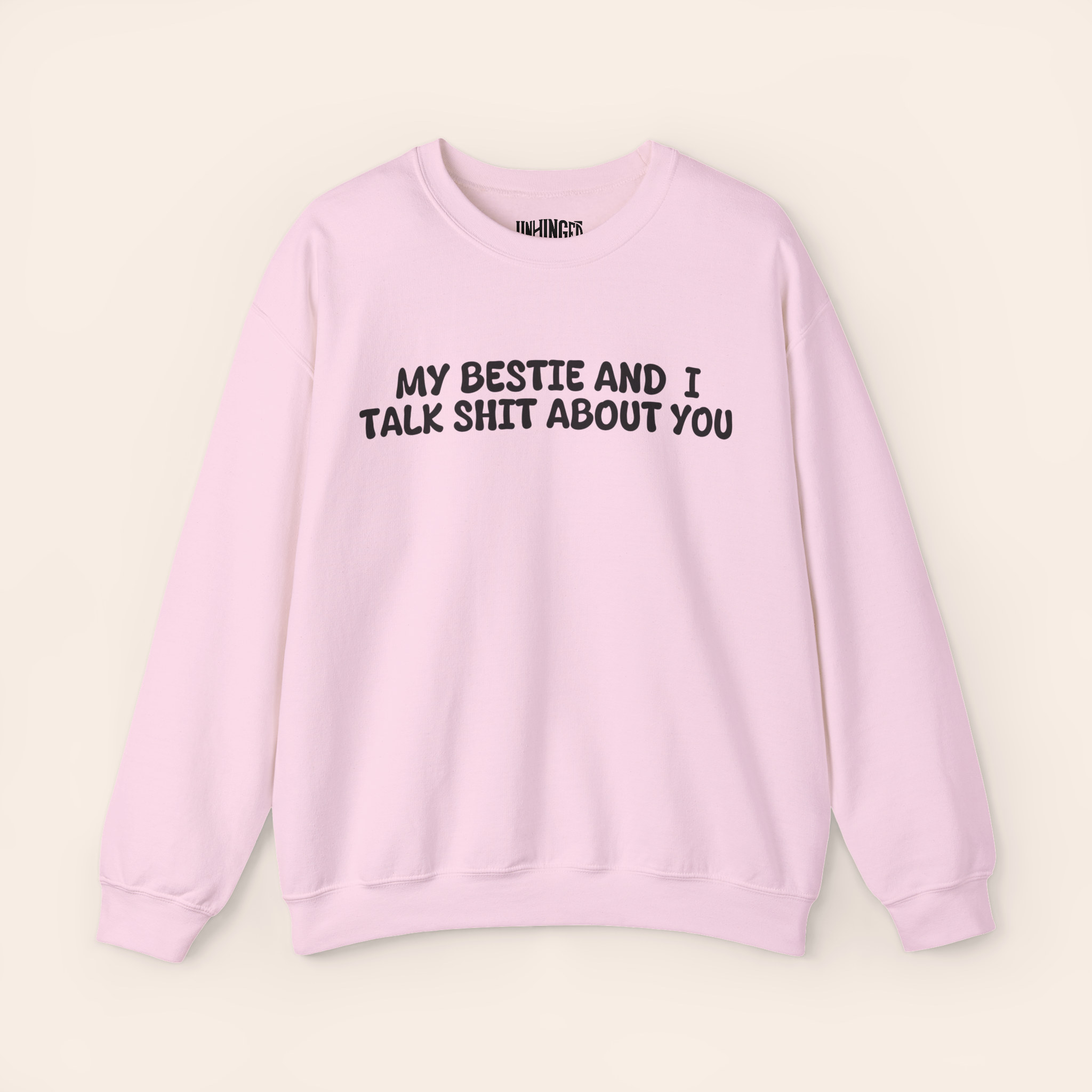 My Bestie And I Talk Shit About you Sweatshirt