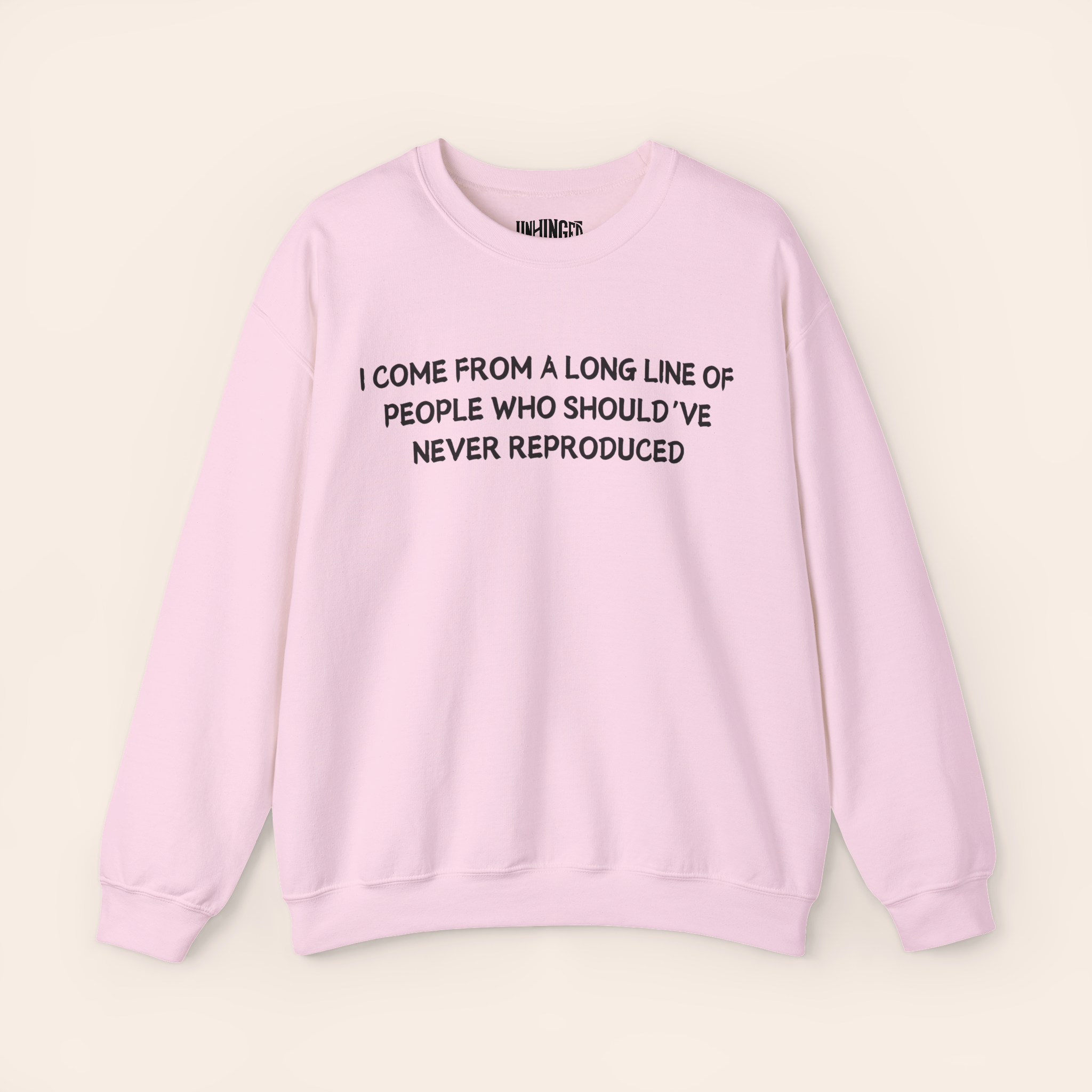 Should've Never Reproduced Sweatshirt