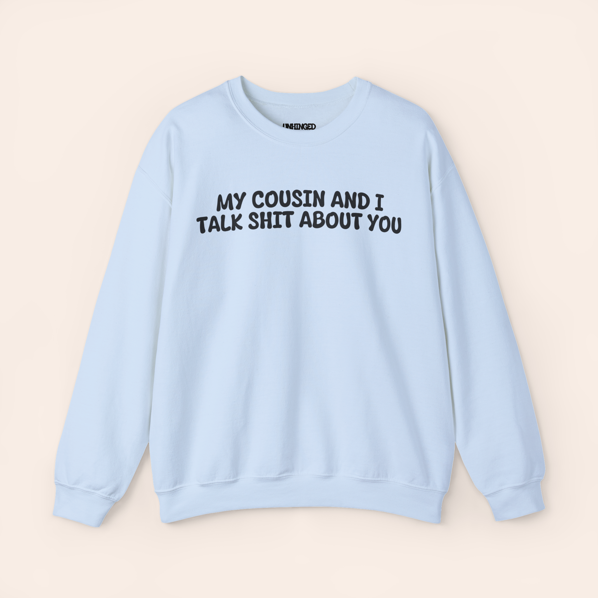 My Cousin and I Talk Shit about You