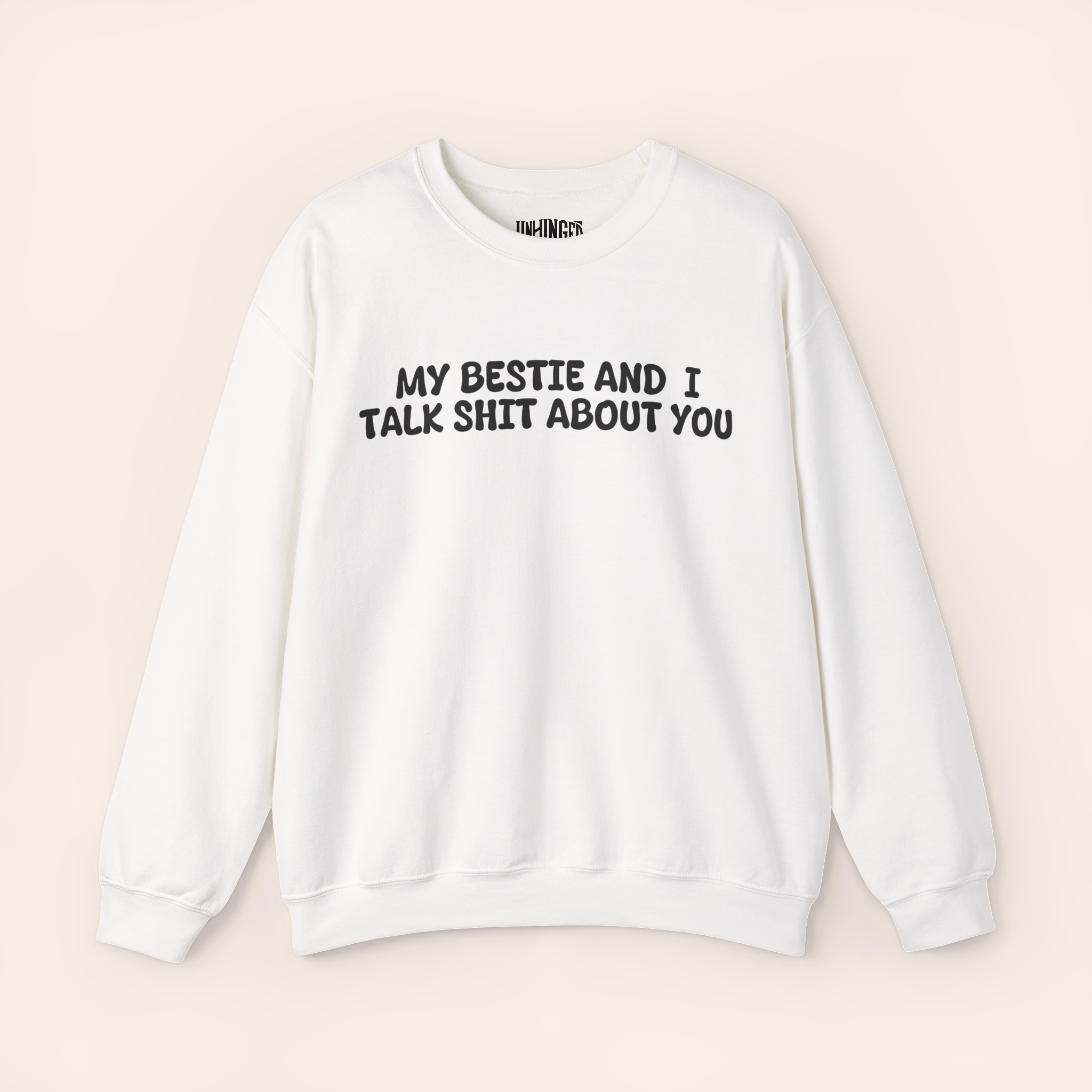 My Bestie And I Talk Shit About you Sweatshirt