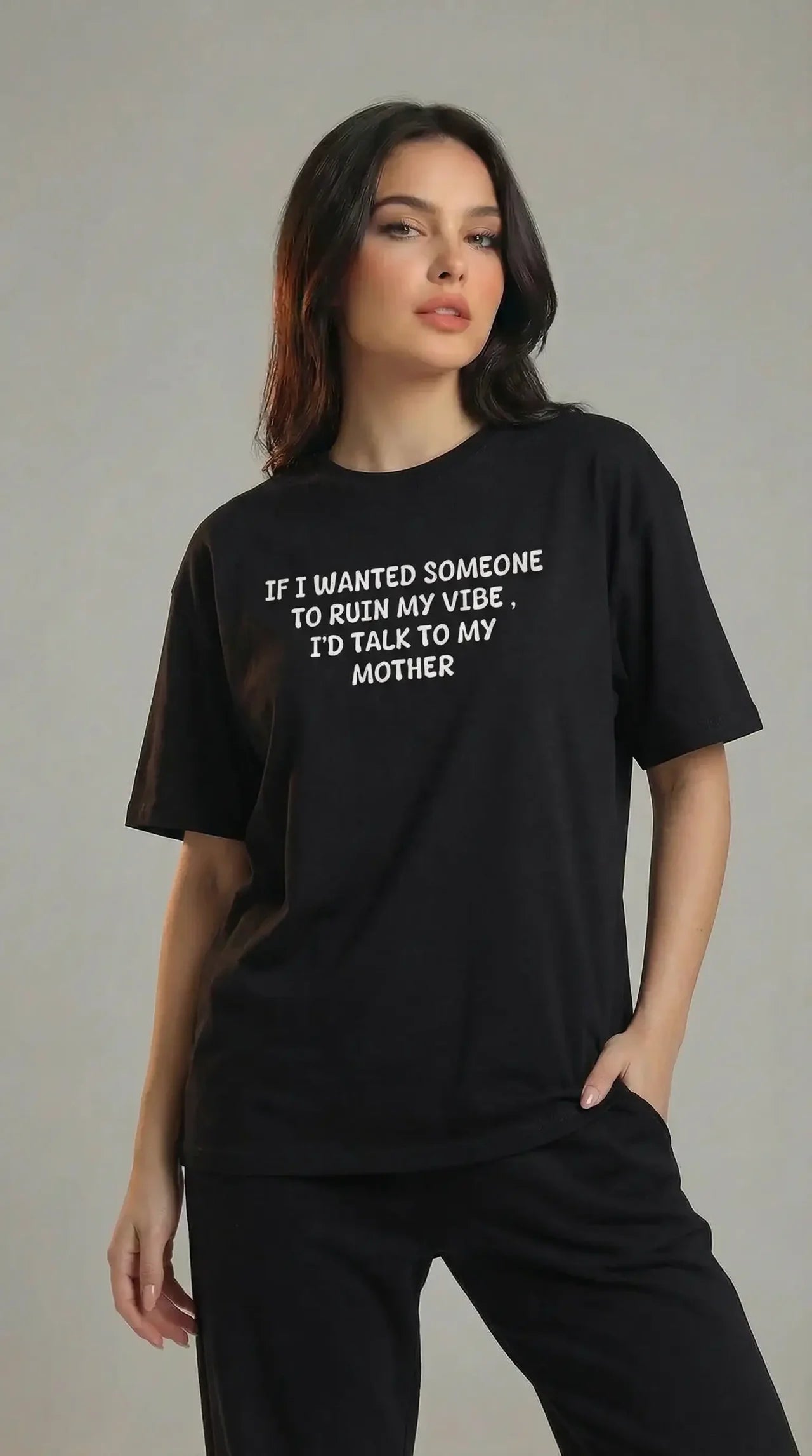 If I Wanted Someone To Ruin My Vibe, I’d Talk To My Mother T-Shirt