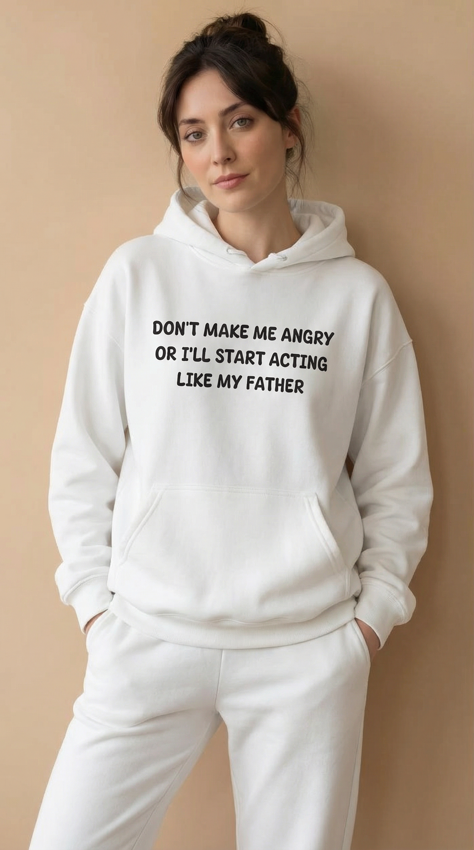 Don't Make Me Angry Or I'll Start Acting Like My Father Hoodie