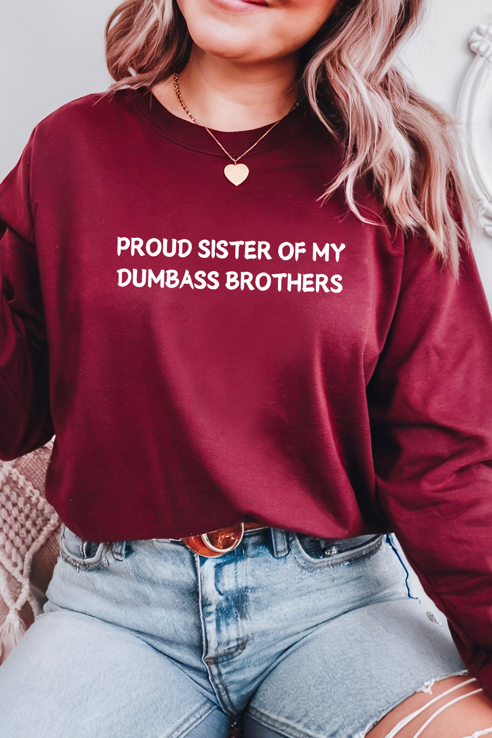 Proud Sister of My Dumbass Brothers Crewneck Sweatshirt