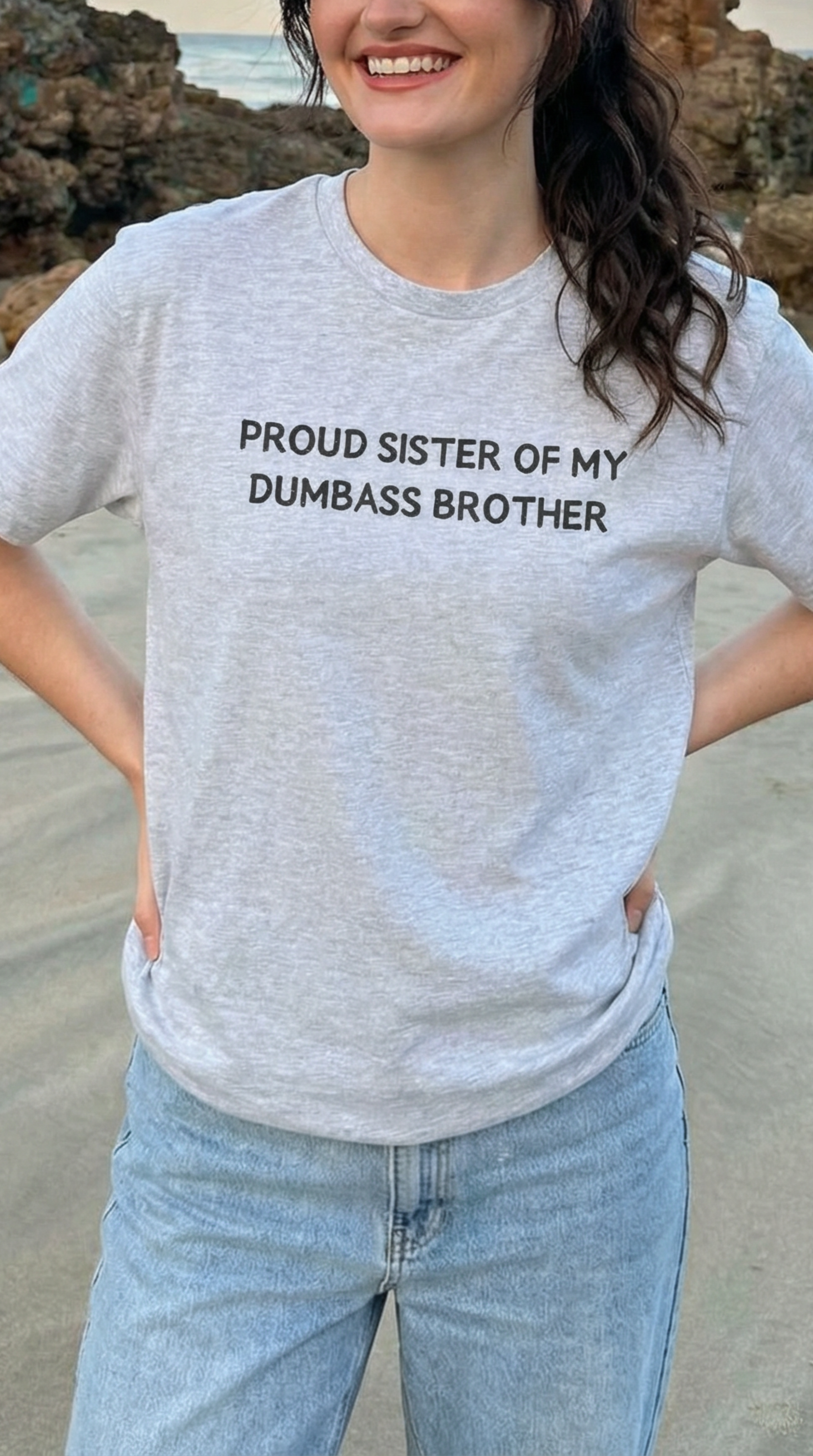 Proud Sister of my Dumbass Brother T-shirt