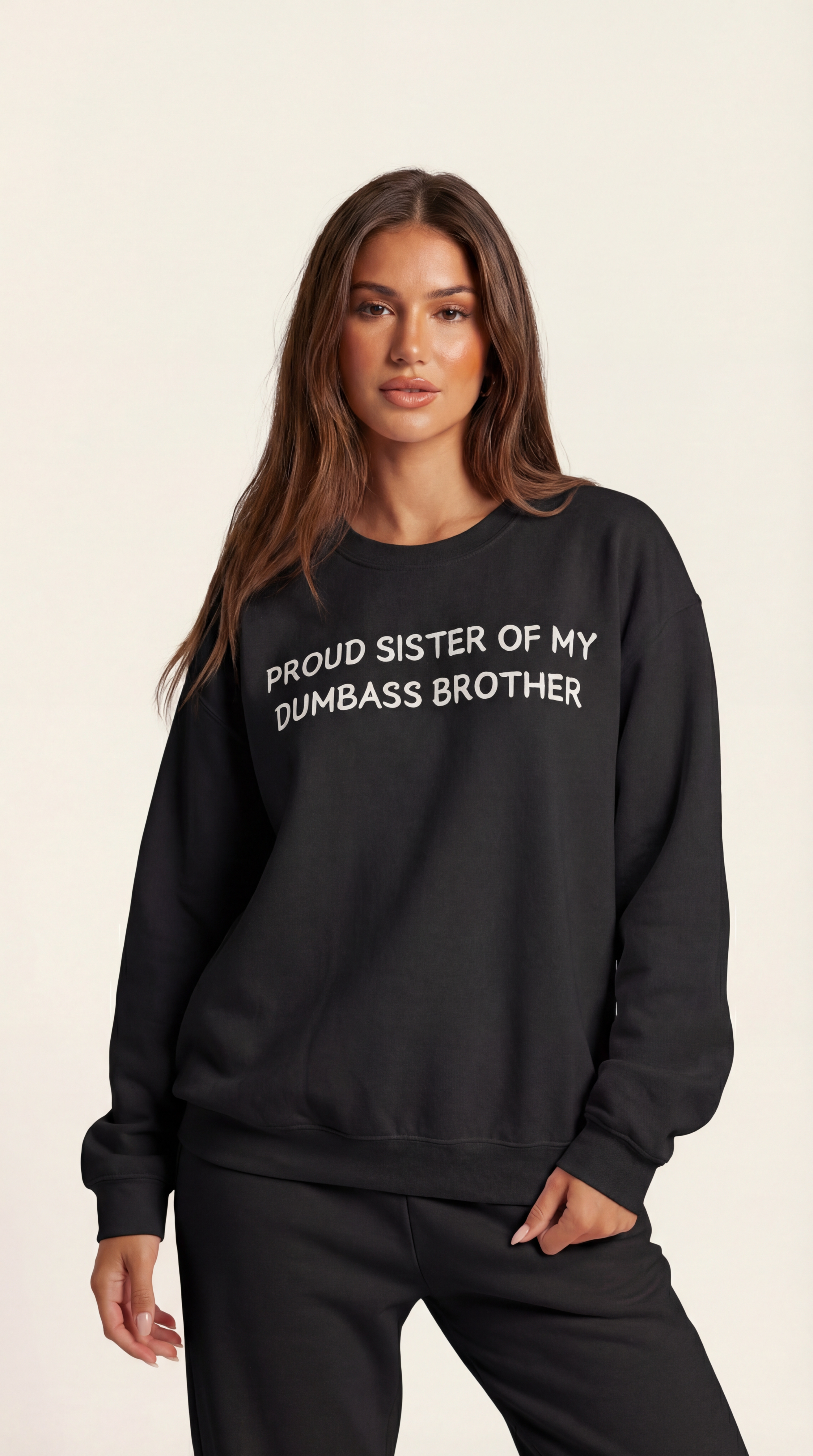Proud Sister of My Dumbass Brother Sweatshirt