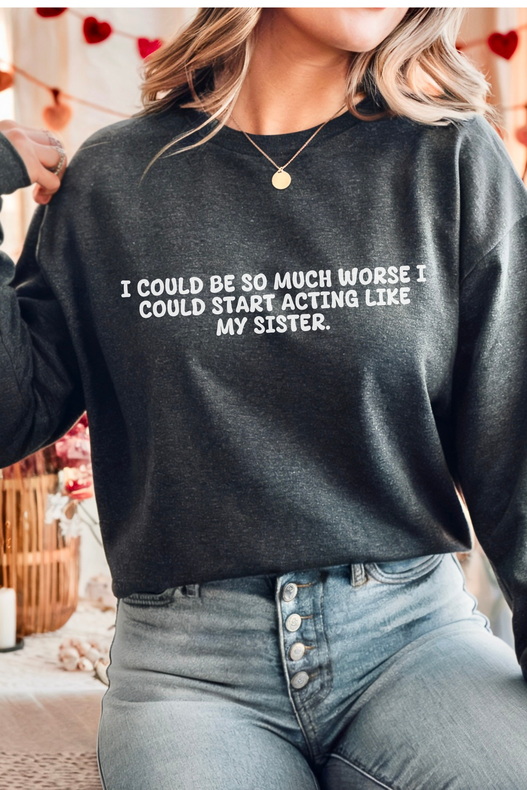 Acting Like My Sister Sweatshirt