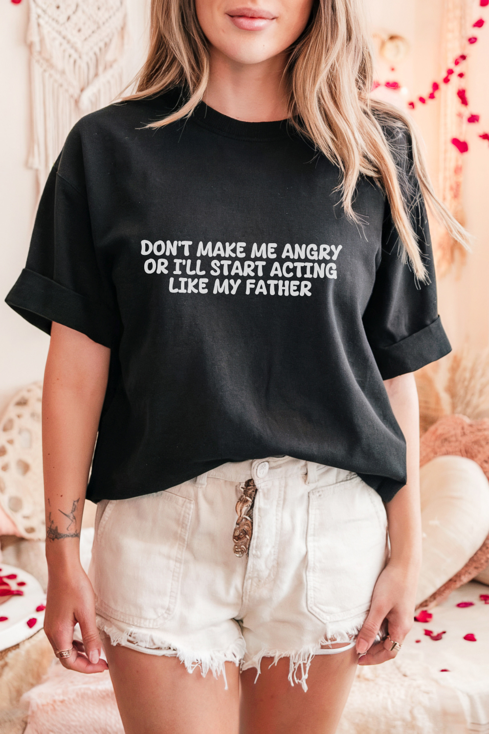 Don't make me Angry Or I'll Start Acting Like My Father T-shirt