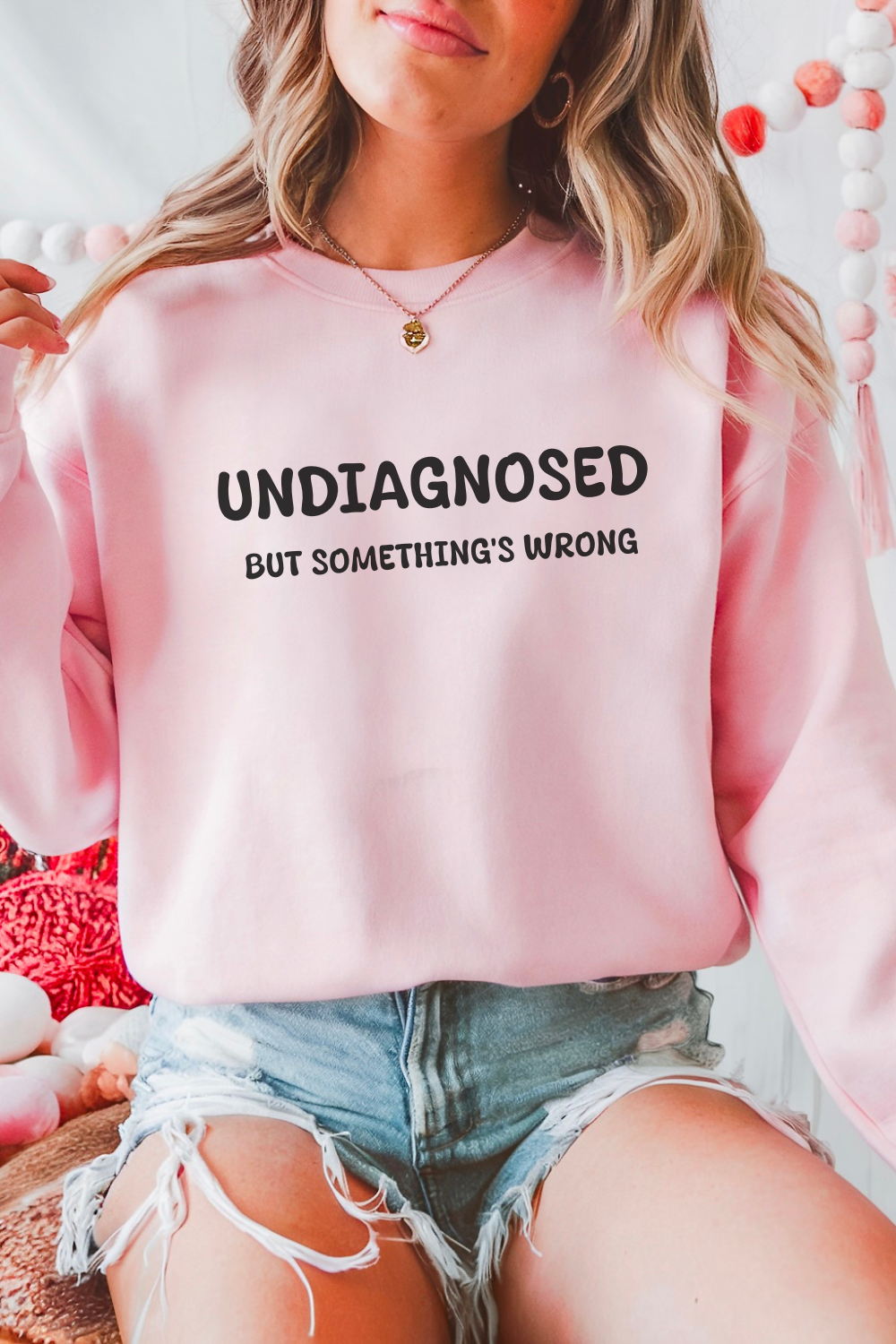 Undiagnosed But Something's Wrong Sweatshirt
