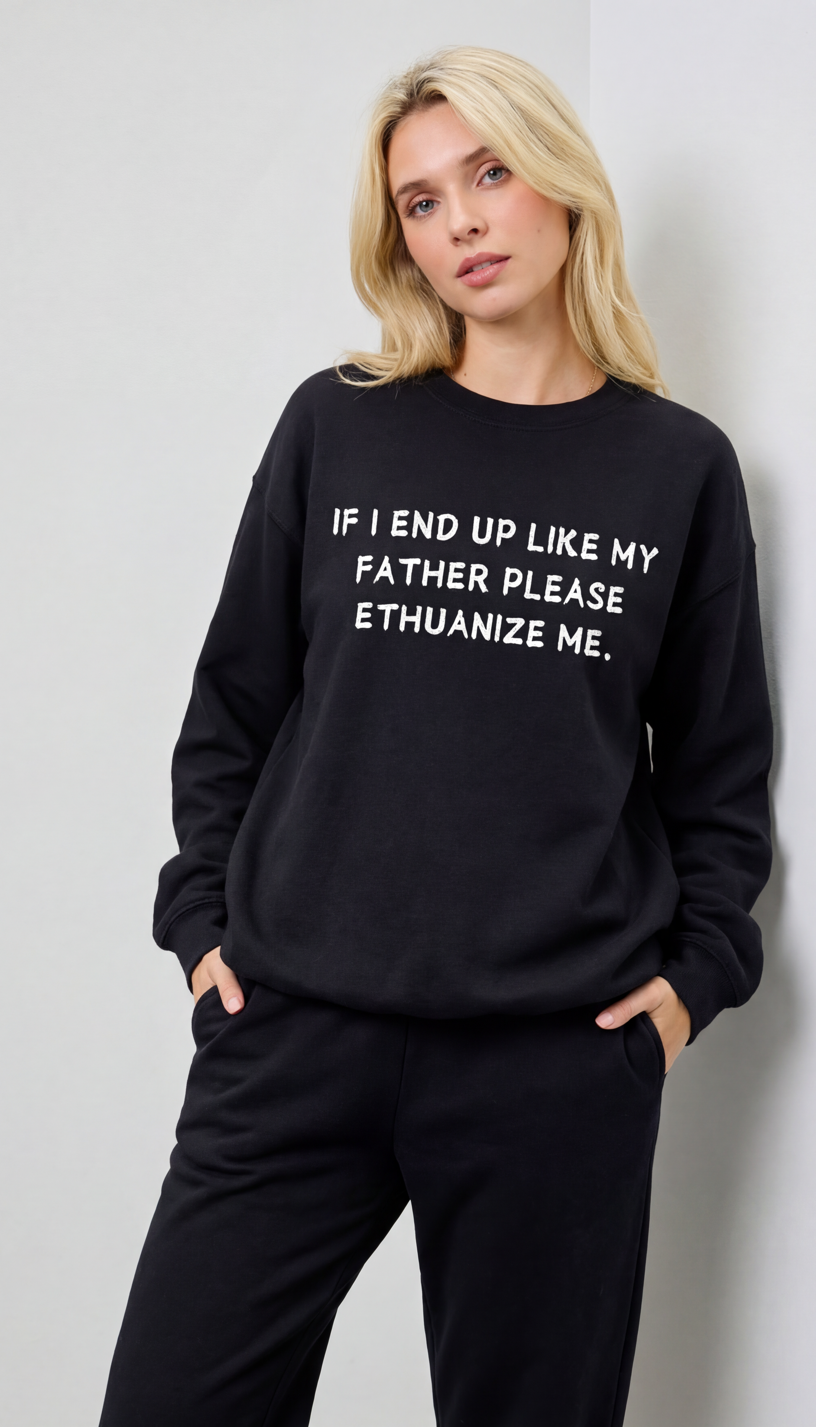 Euthanize Me Father Sweatshirt