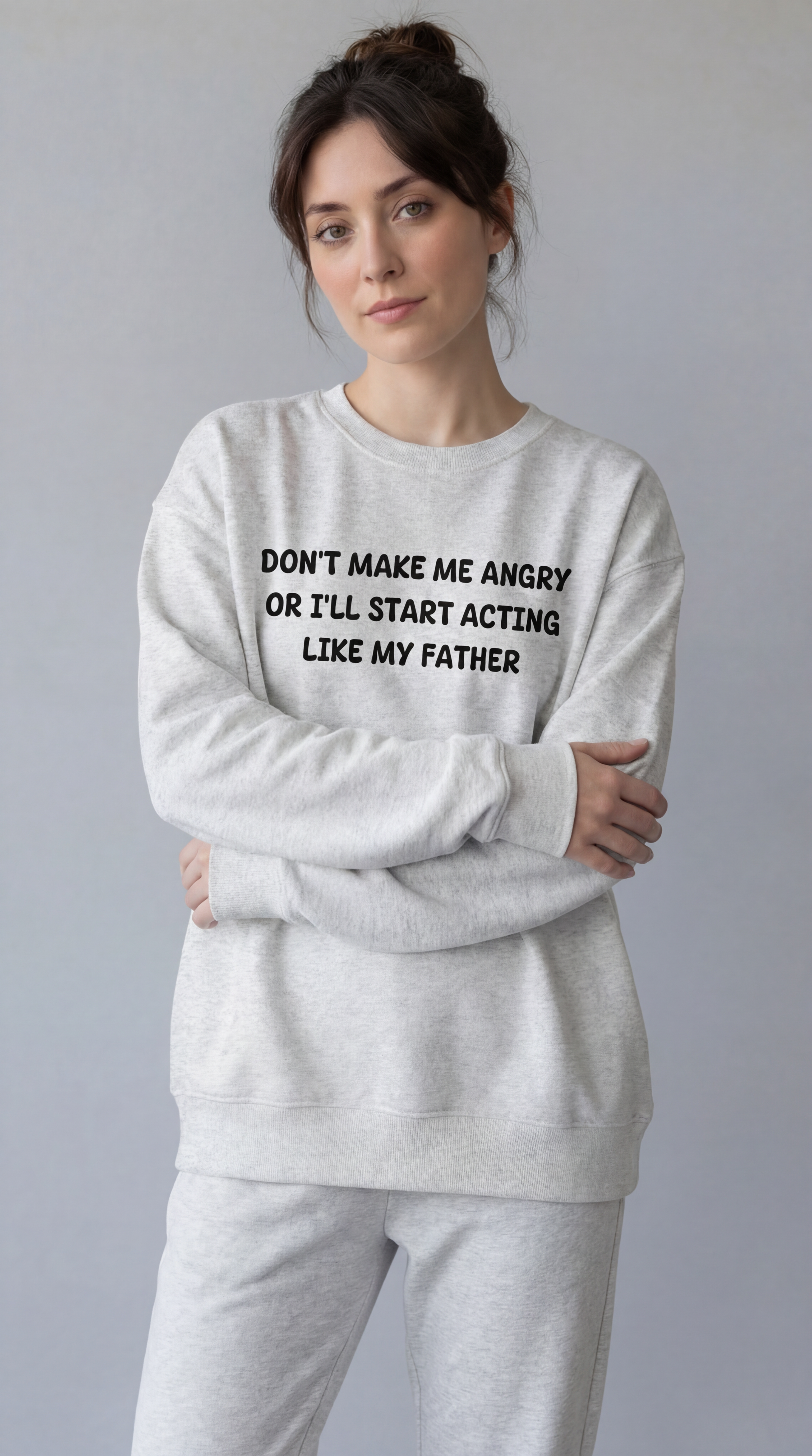 Don't Make me angry or i'll start acting like my Mother T-shirt