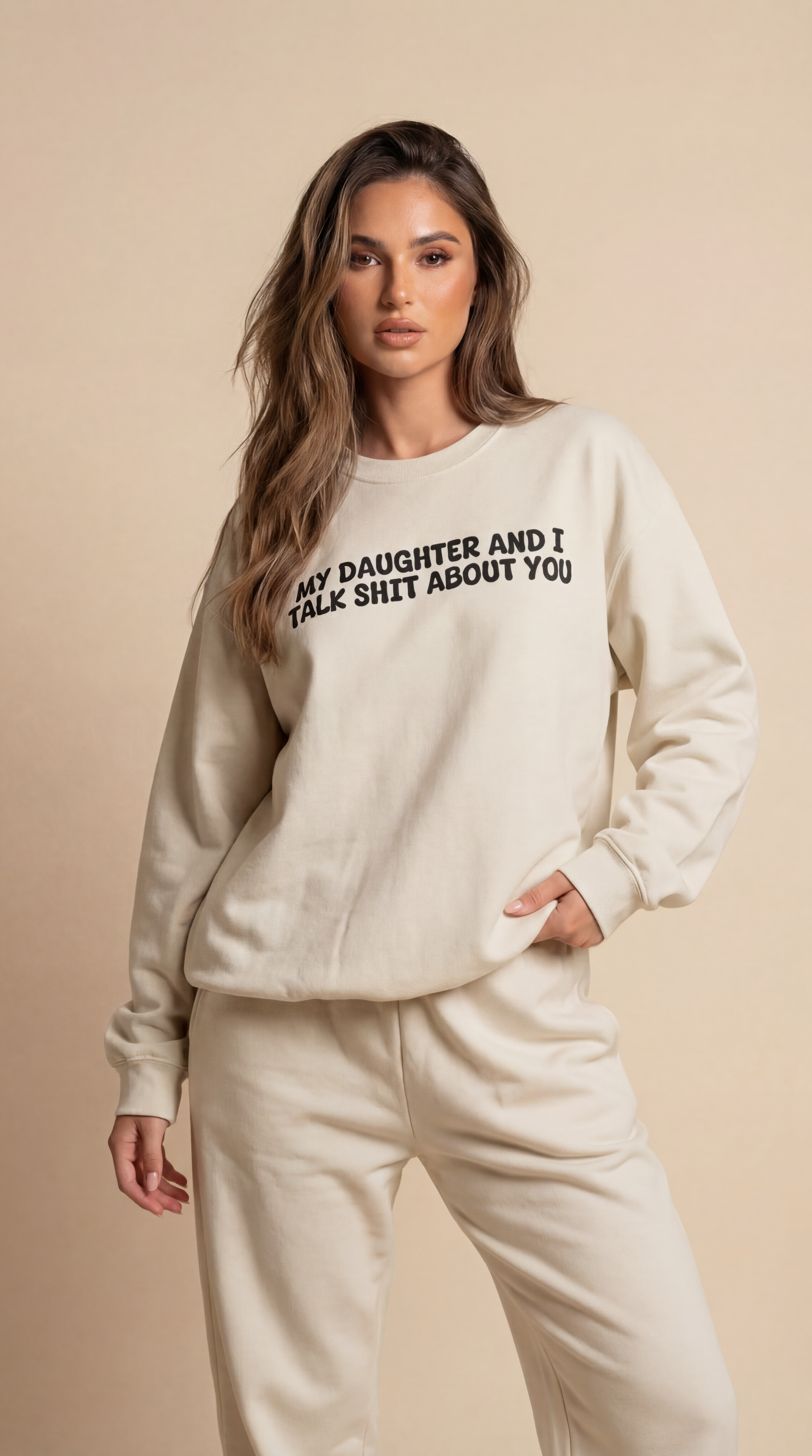 My Daughter and I Talk Shit about You Sweatshirt