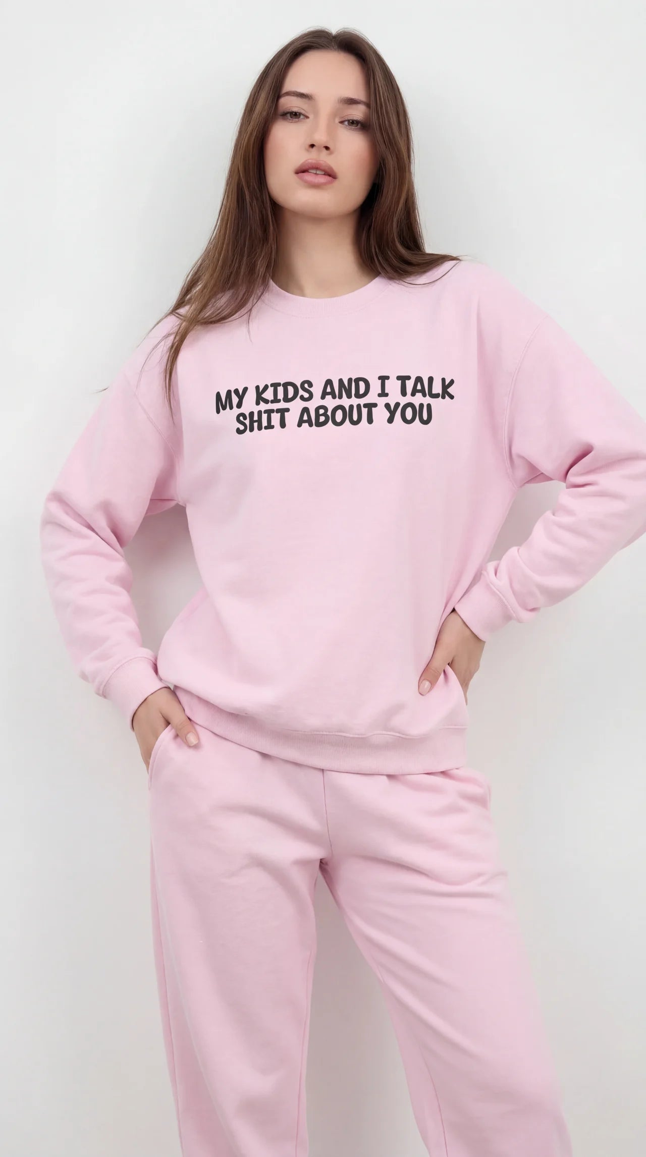 My Kid's and I Talk Shit about You Sweatshirt