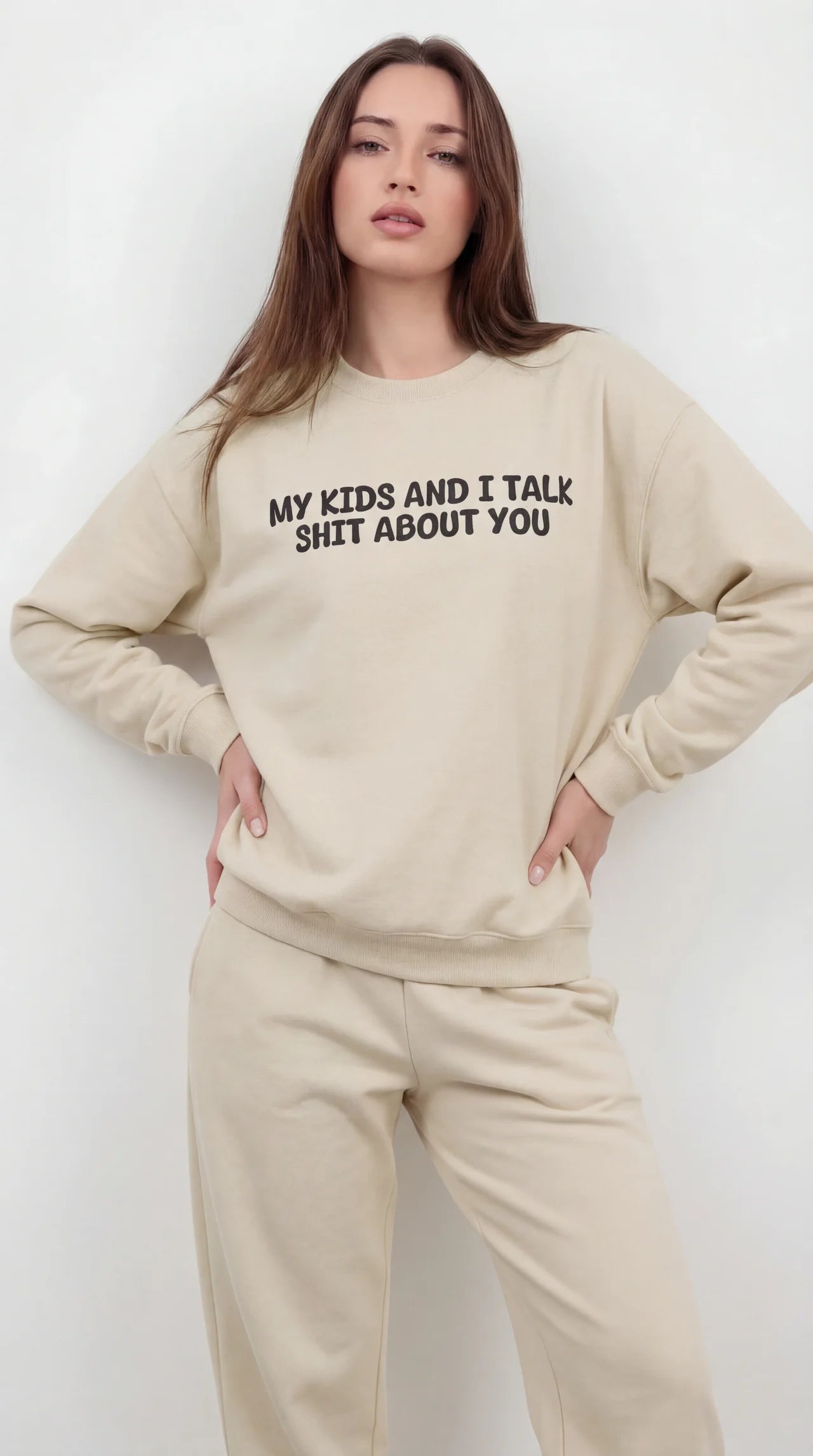 My Kid's and I Talk Shit about You Sweatshirt