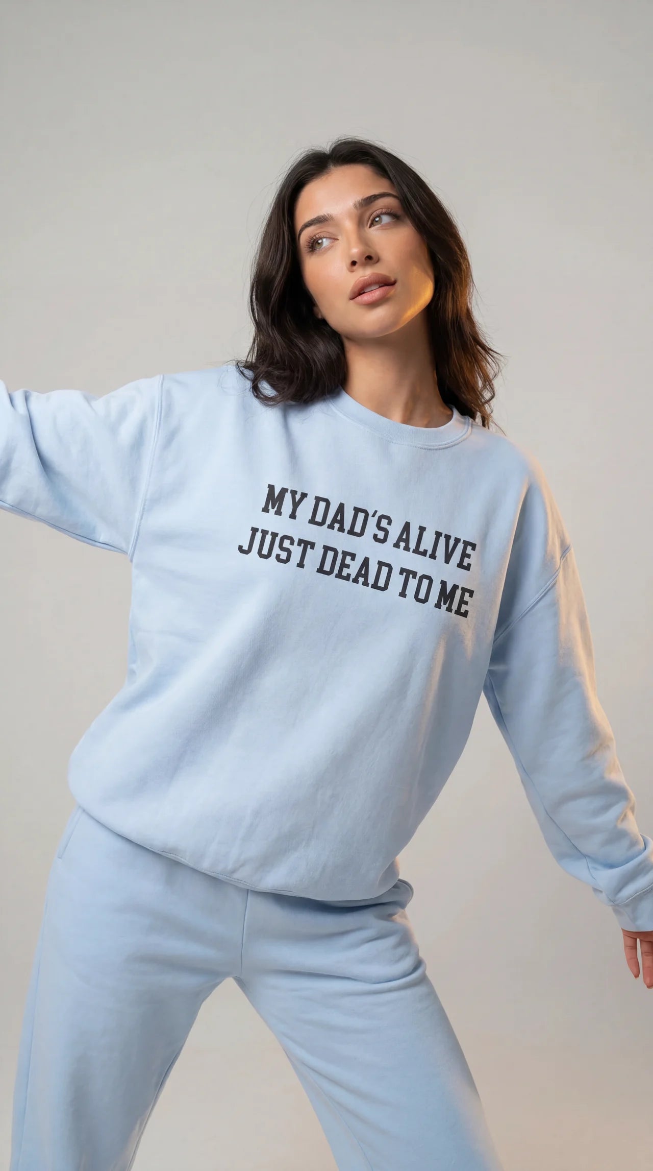 My Dad's Alive Just Dead to Me Crewneck Sweatshirt