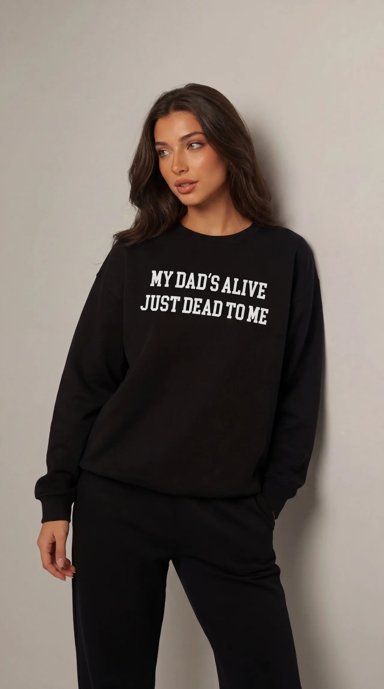 My Dad's Alive Just Dead to Me Crewneck Sweatshirt