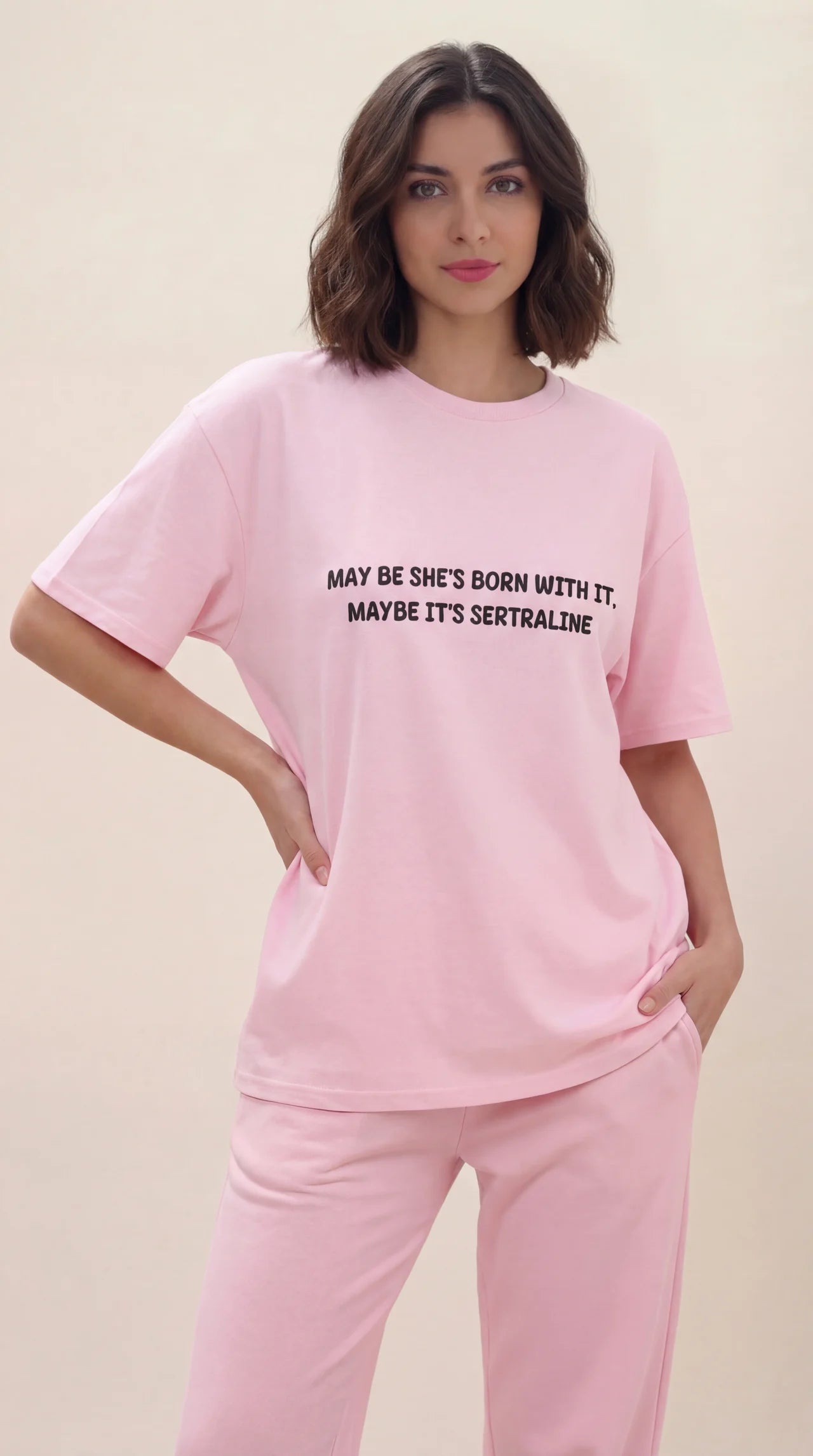May Be She’s Born With It, Maybe It’s Sertraline T-Shirt