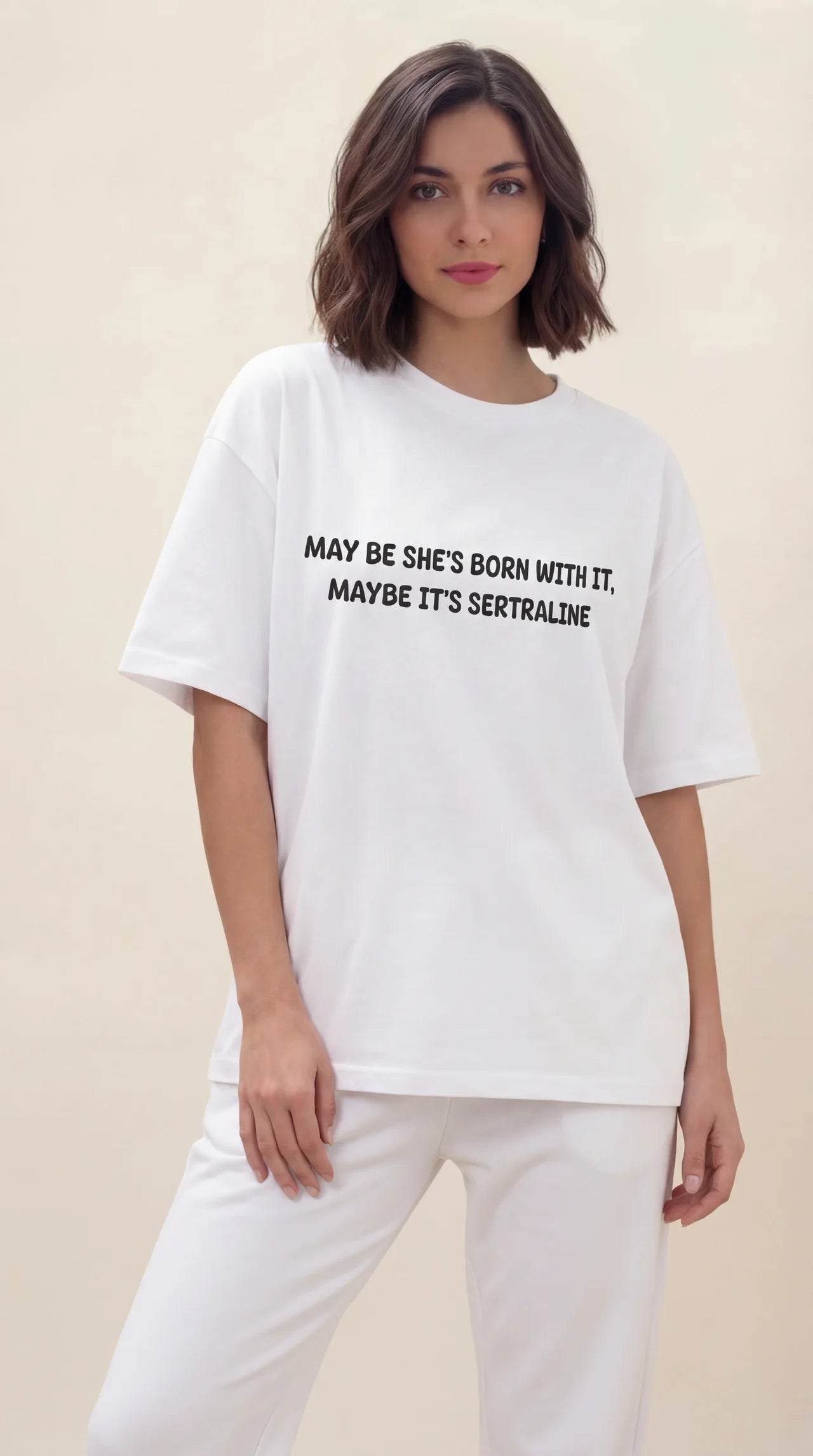 May Be She’s Born With It, Maybe It’s Sertraline T-Shirt