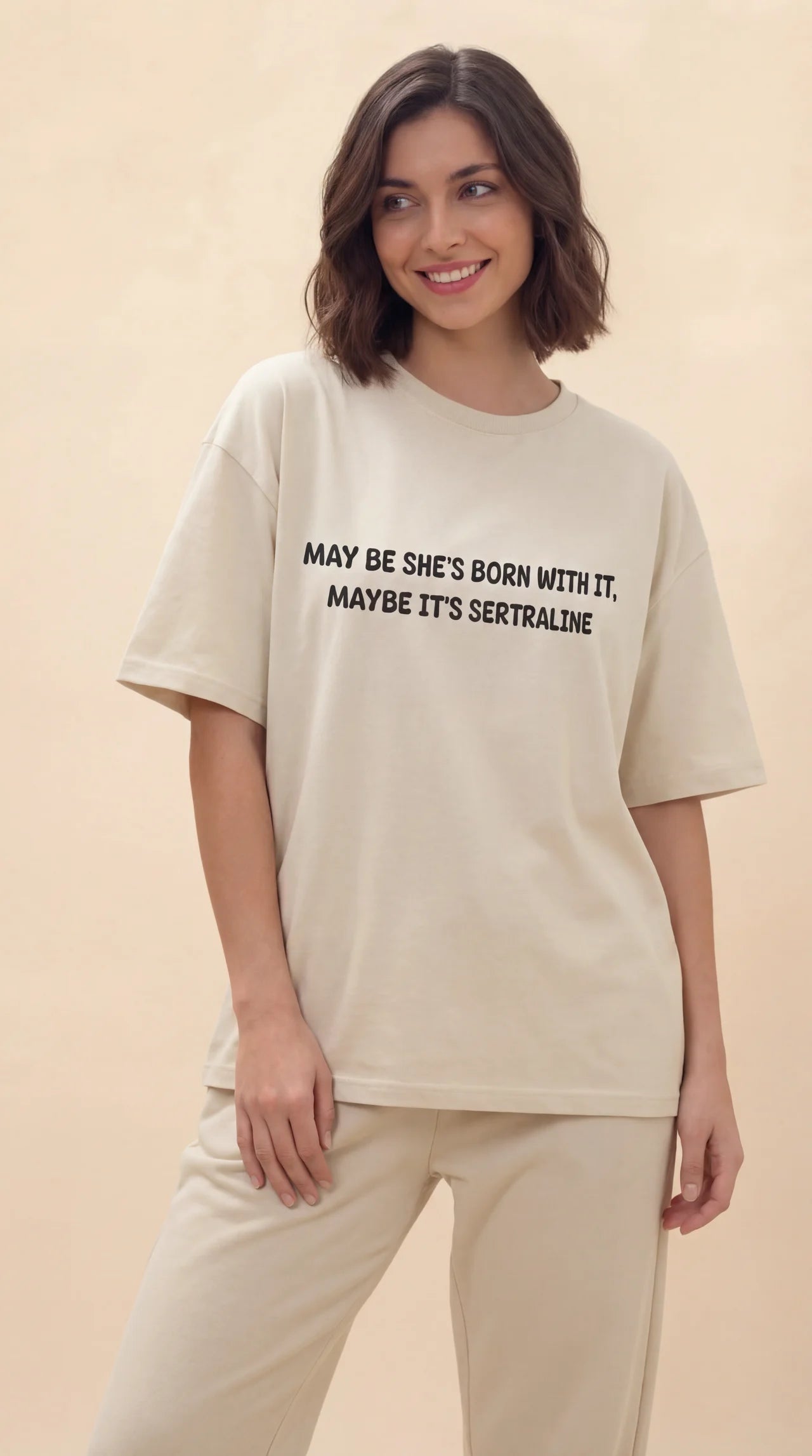 May Be She’s Born With It, Maybe It’s Sertraline T-Shirt