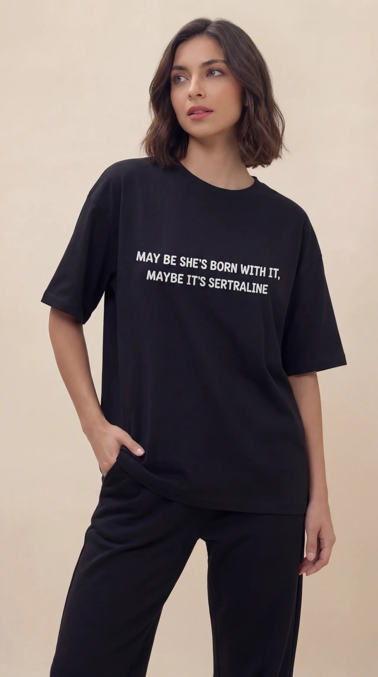 May Be she's Born with it (Sertraline) T-shirt