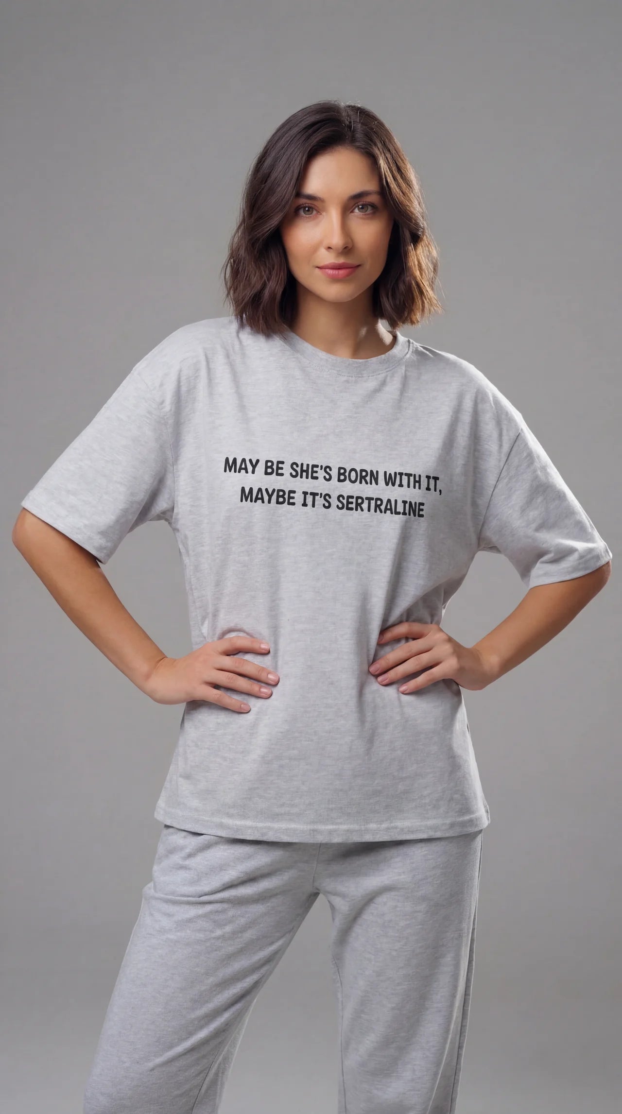May Be she's Born with it (Sertraline) T-shirt