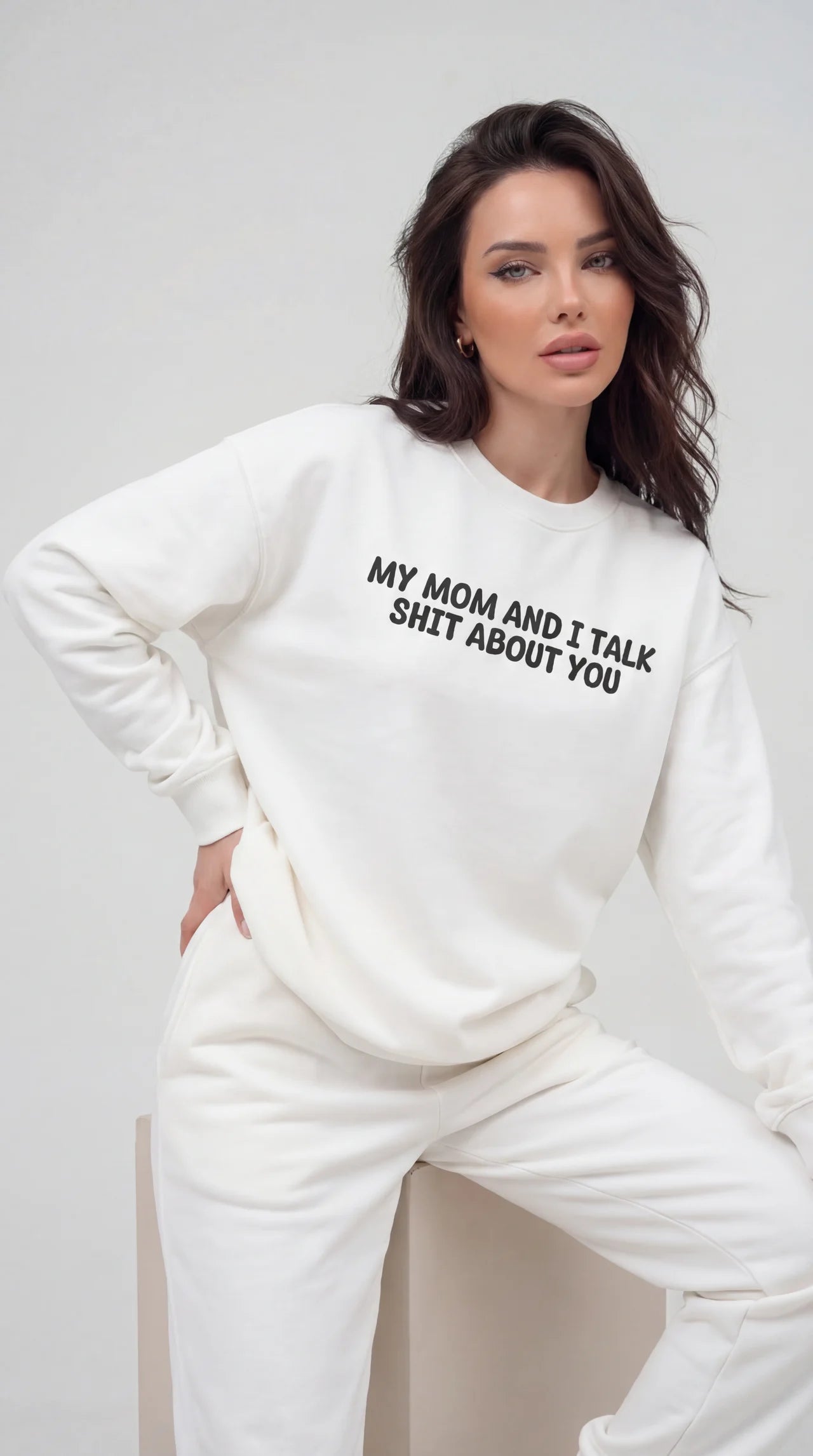 My Mom and I Talk Shit about You Sweatshirt
