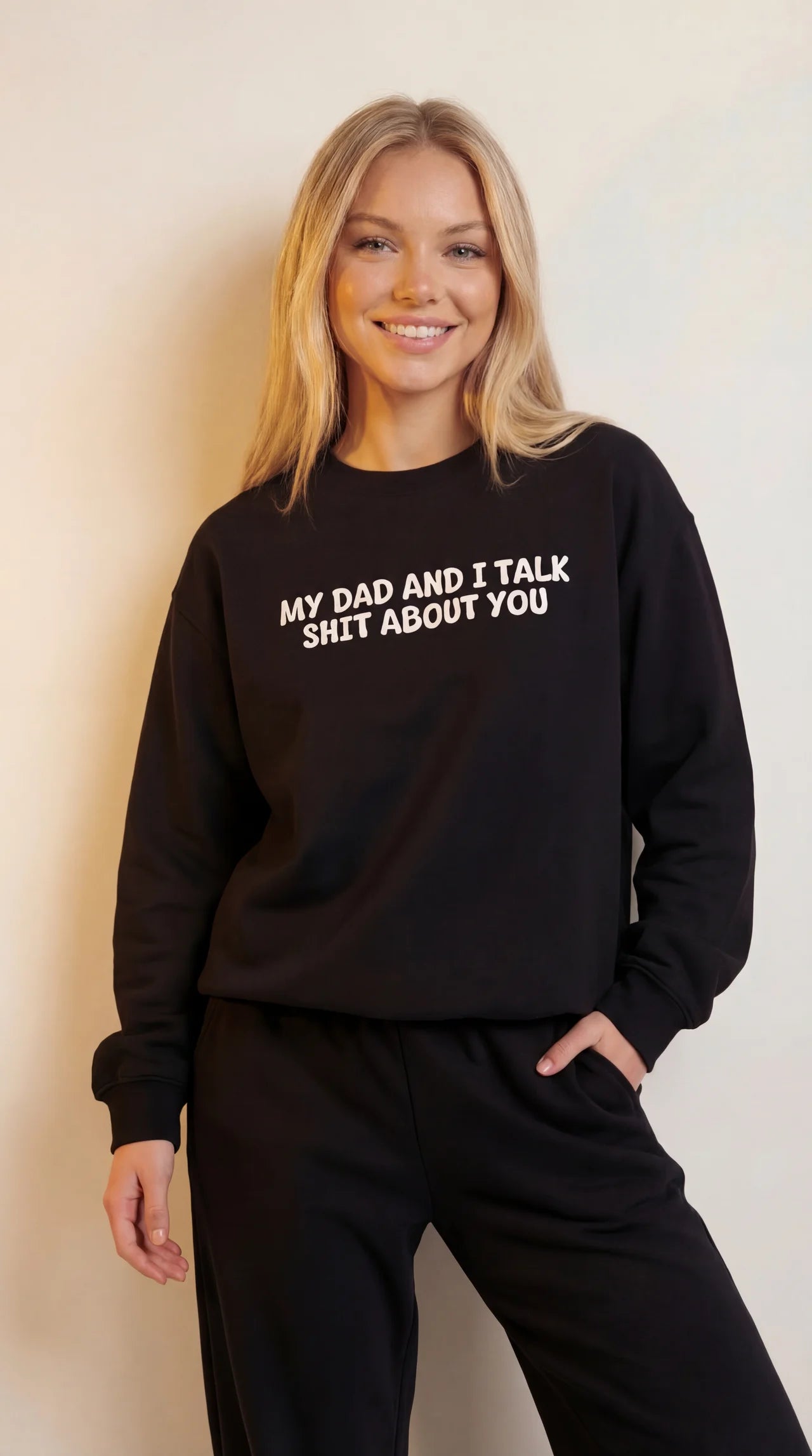 My Dad and I Talk Shit about You Sweatshirt