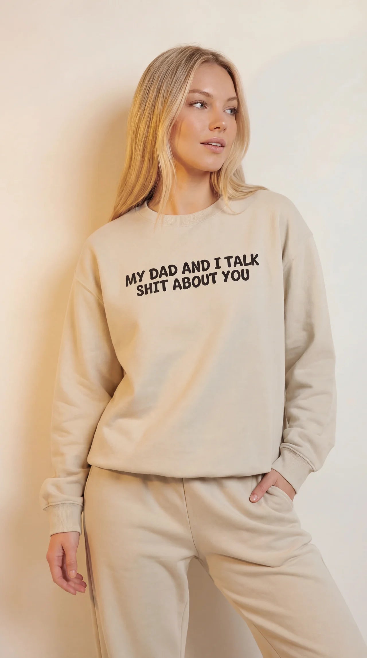 My Dad and I Talk Shit about You Sweatshirt