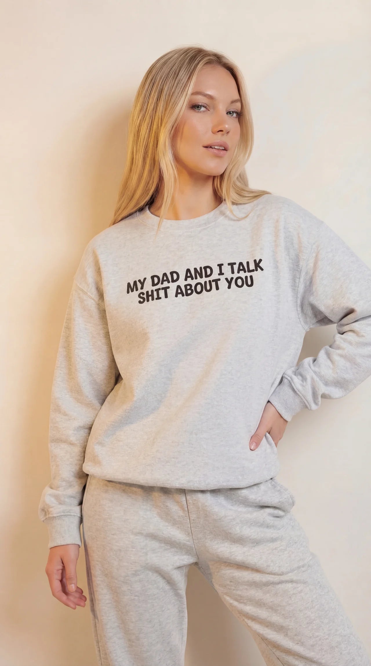 My Dad and I Talk Shit about You Sweatshirt