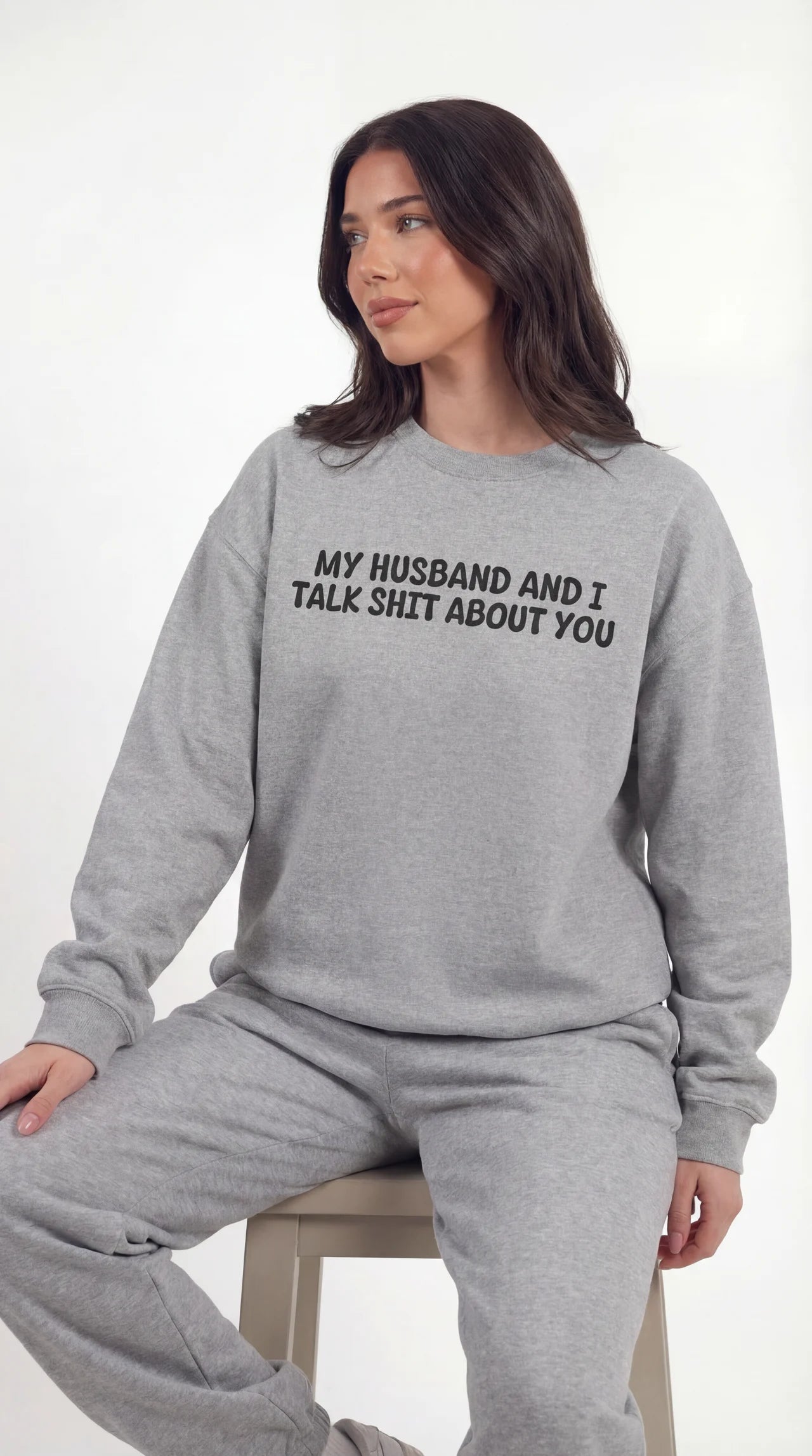 My Husband and I Talk Shit about you Sweatshirt