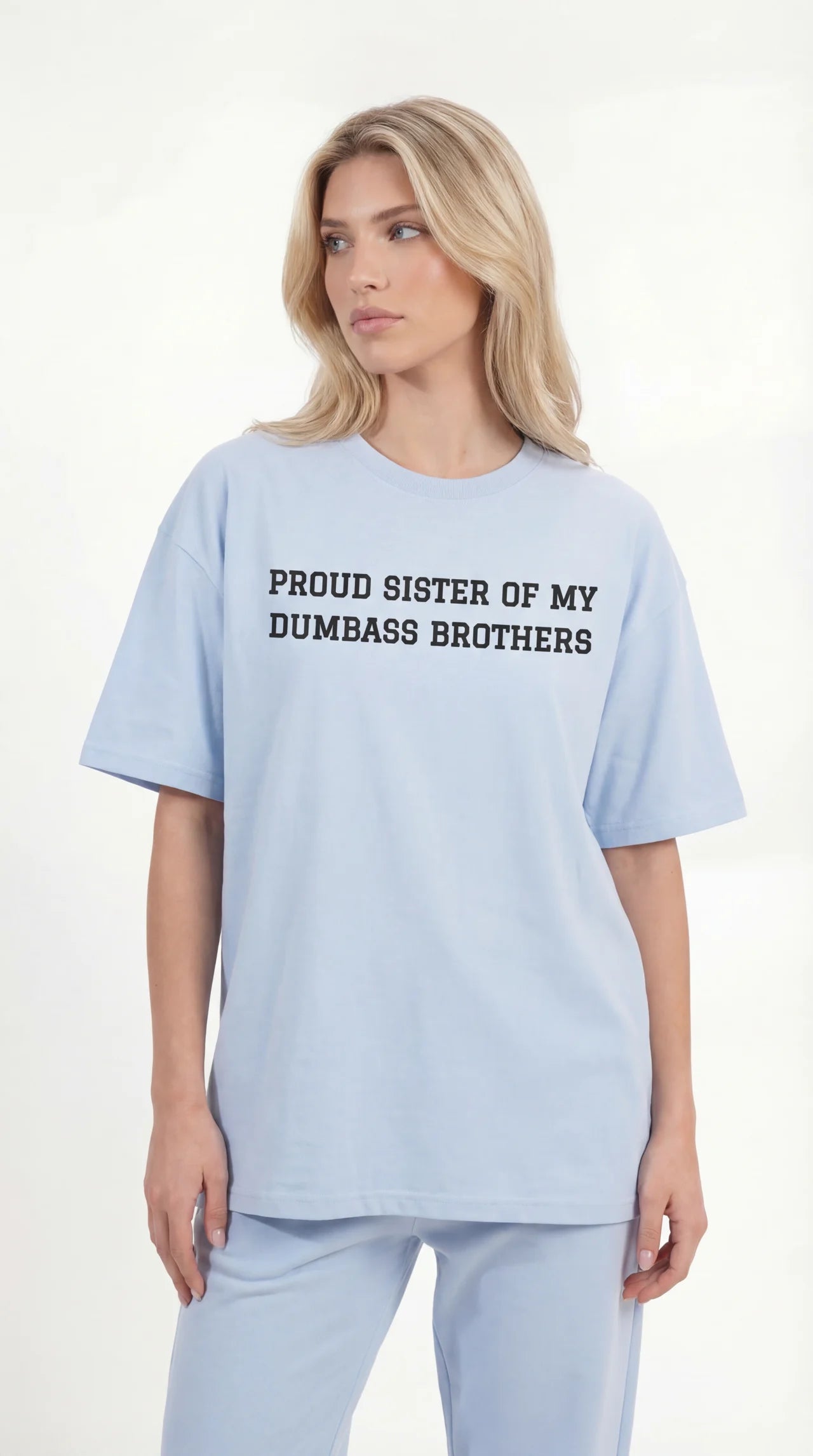 Proud Sister of my Dumbass Brothers T-shirt