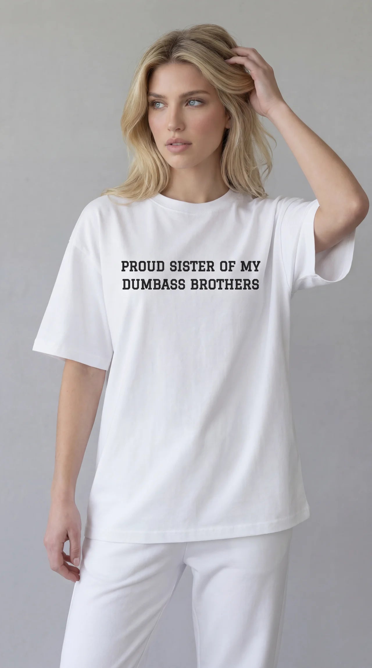 Proud Sister of my Dumbass Brothers T-shirt