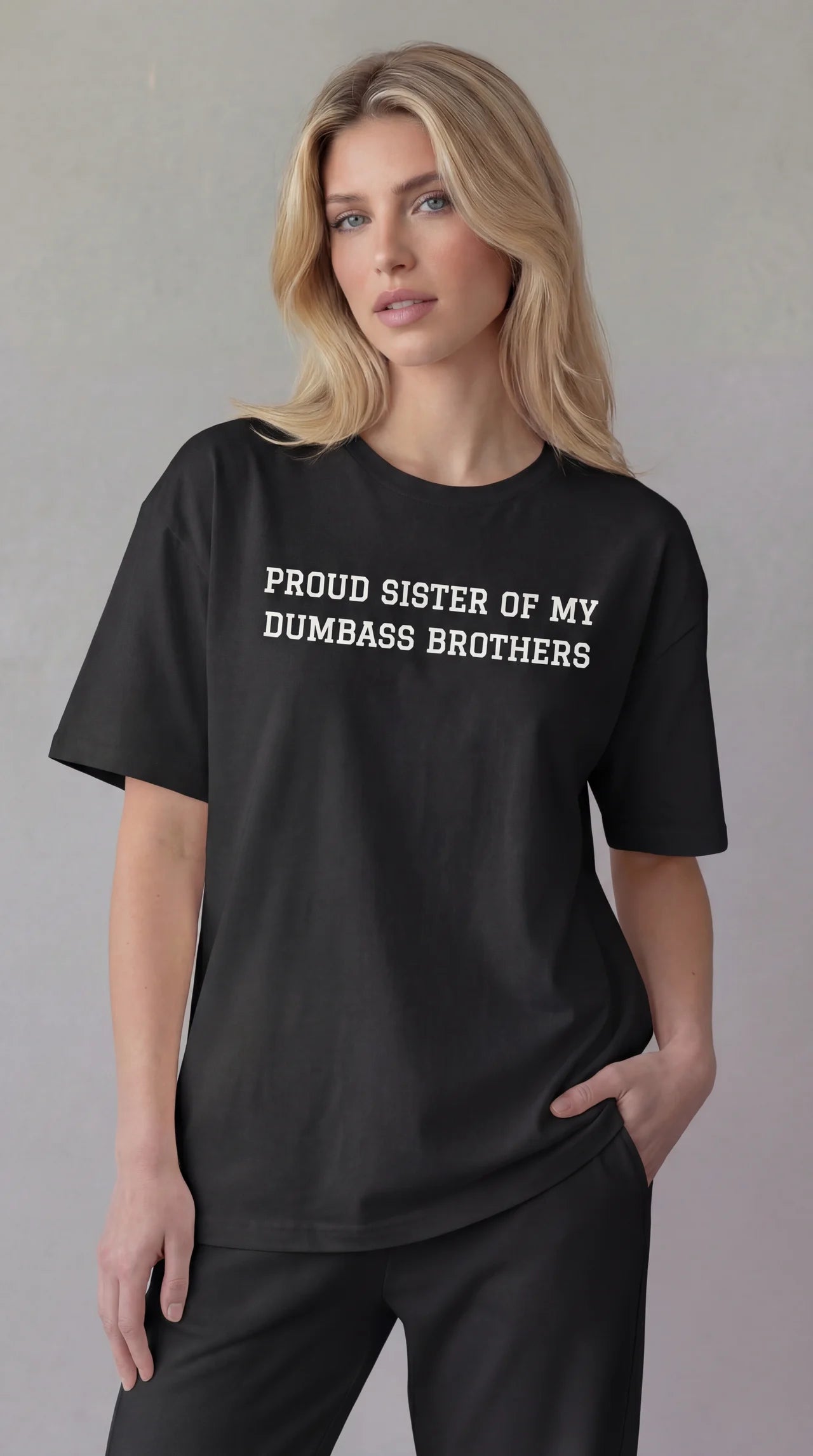 Proud Sister of my Dumbass Brothers T-shirt