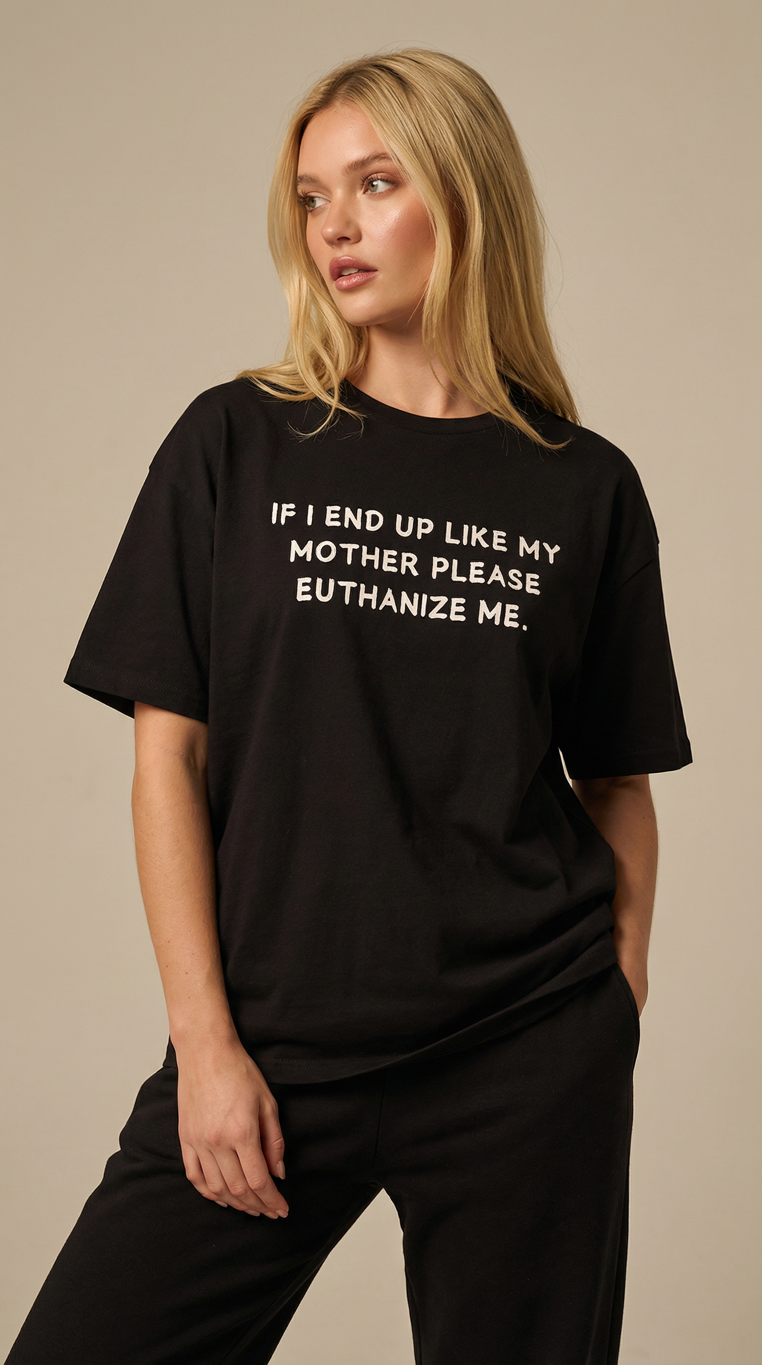 If I End Up Like My Mother Please Euthanize Me T-shirt