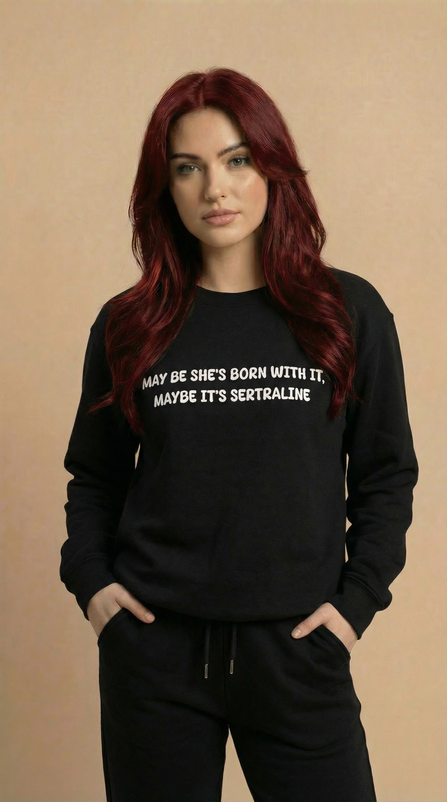 May Be she's Born with it, May Be Its Sertraline Sweatshirt