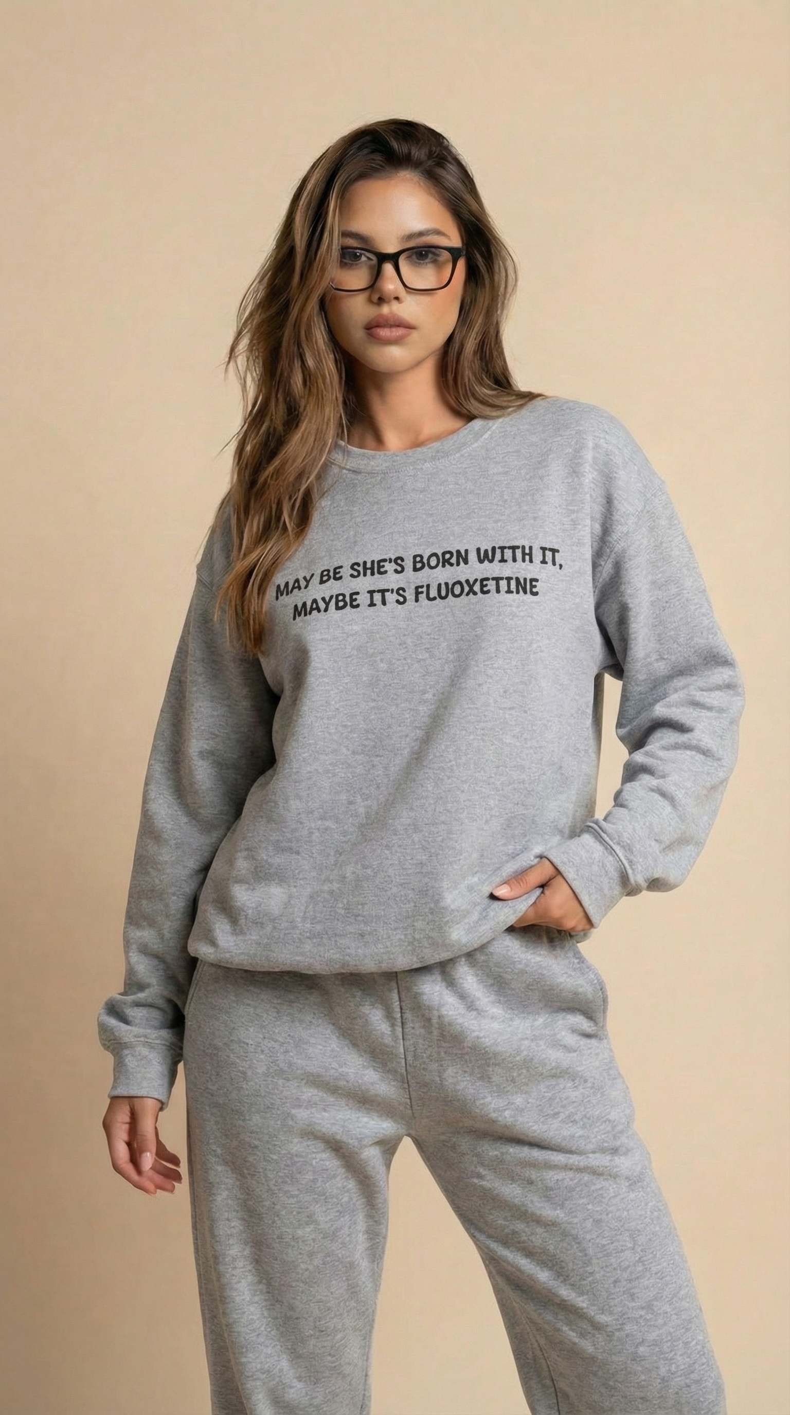 May Be She’s Born With It, Maybe It’s Fluoxetine Sweatshirt