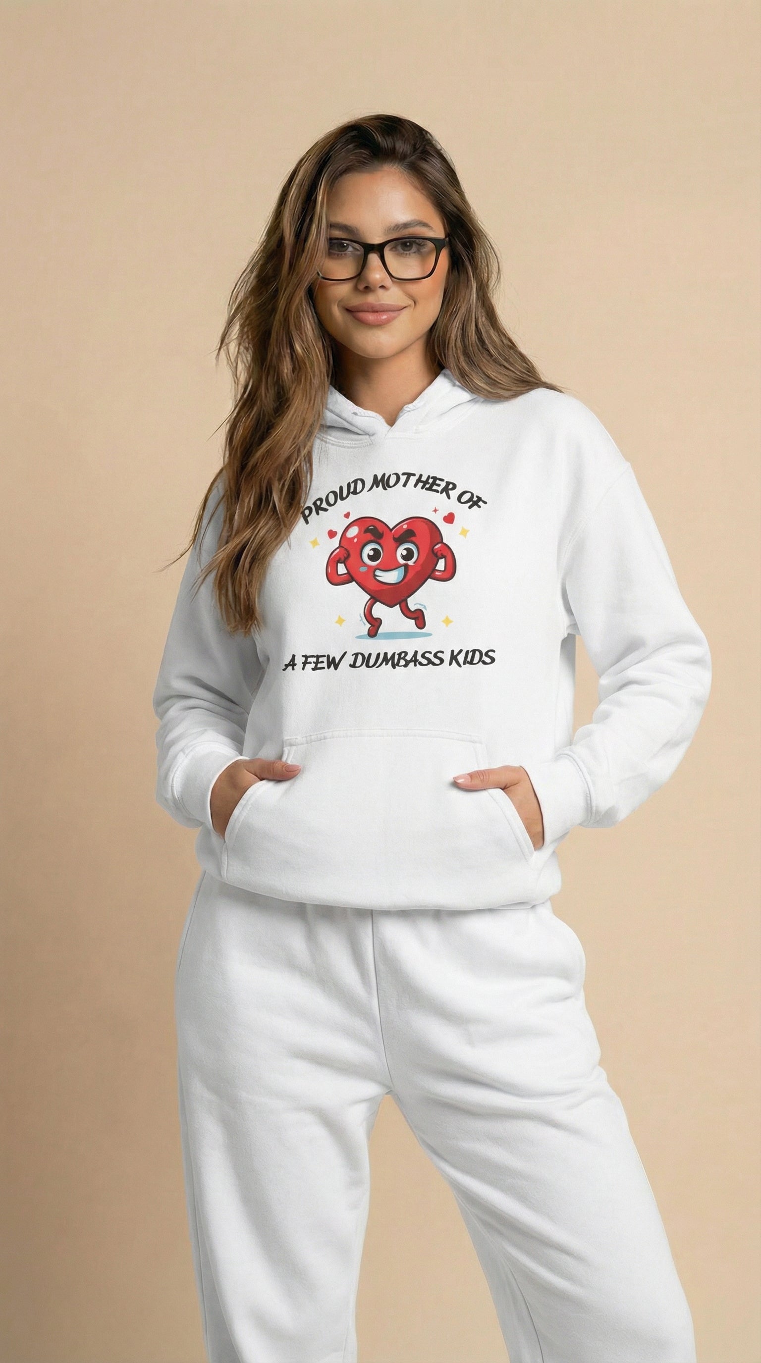 Proud Mother of a Few Dumbass Kidsâ Hooded Sweatshirt