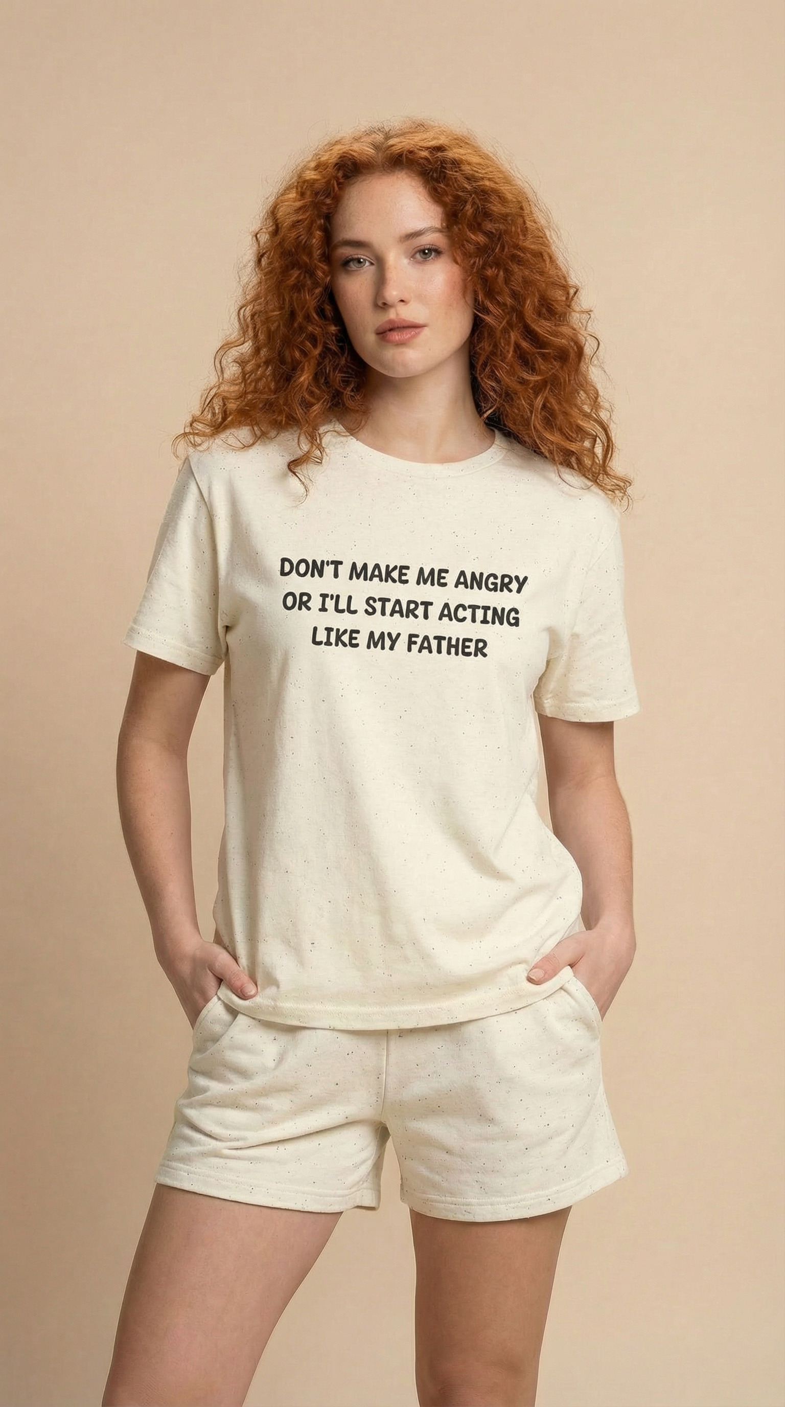 Don't make me Angry Or I'll Start Acting Like My Father T-shirt