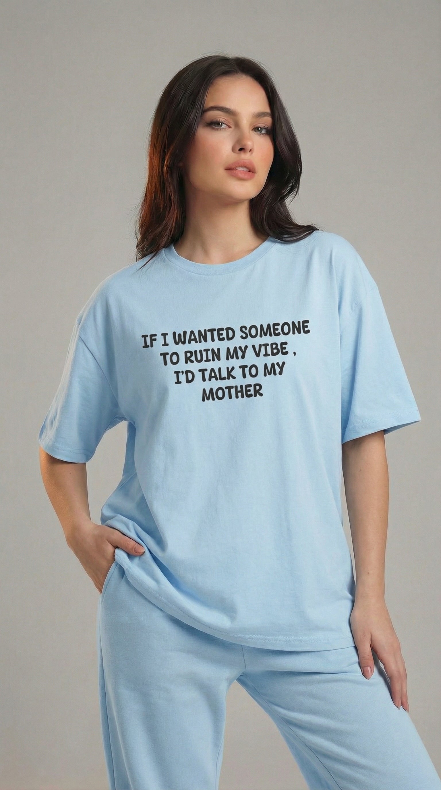 If I Wanted Someone To Ruin My Vibe, I’d Talk To My Mother T-Shirt