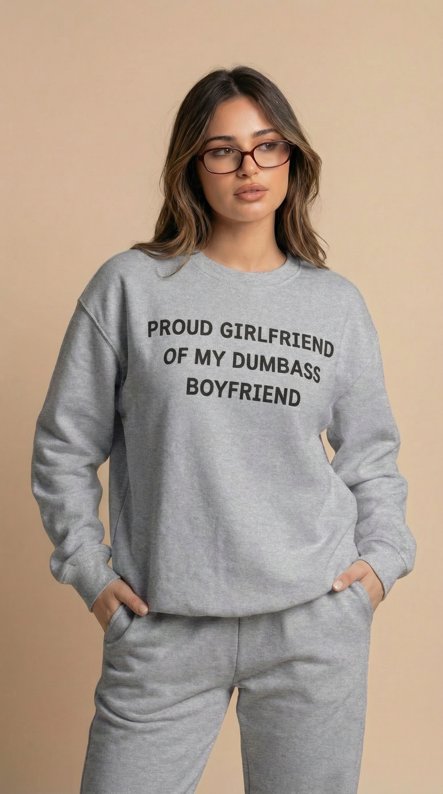 Proud Girlfriend of My Dumbass Boyfriend Sweatshirt