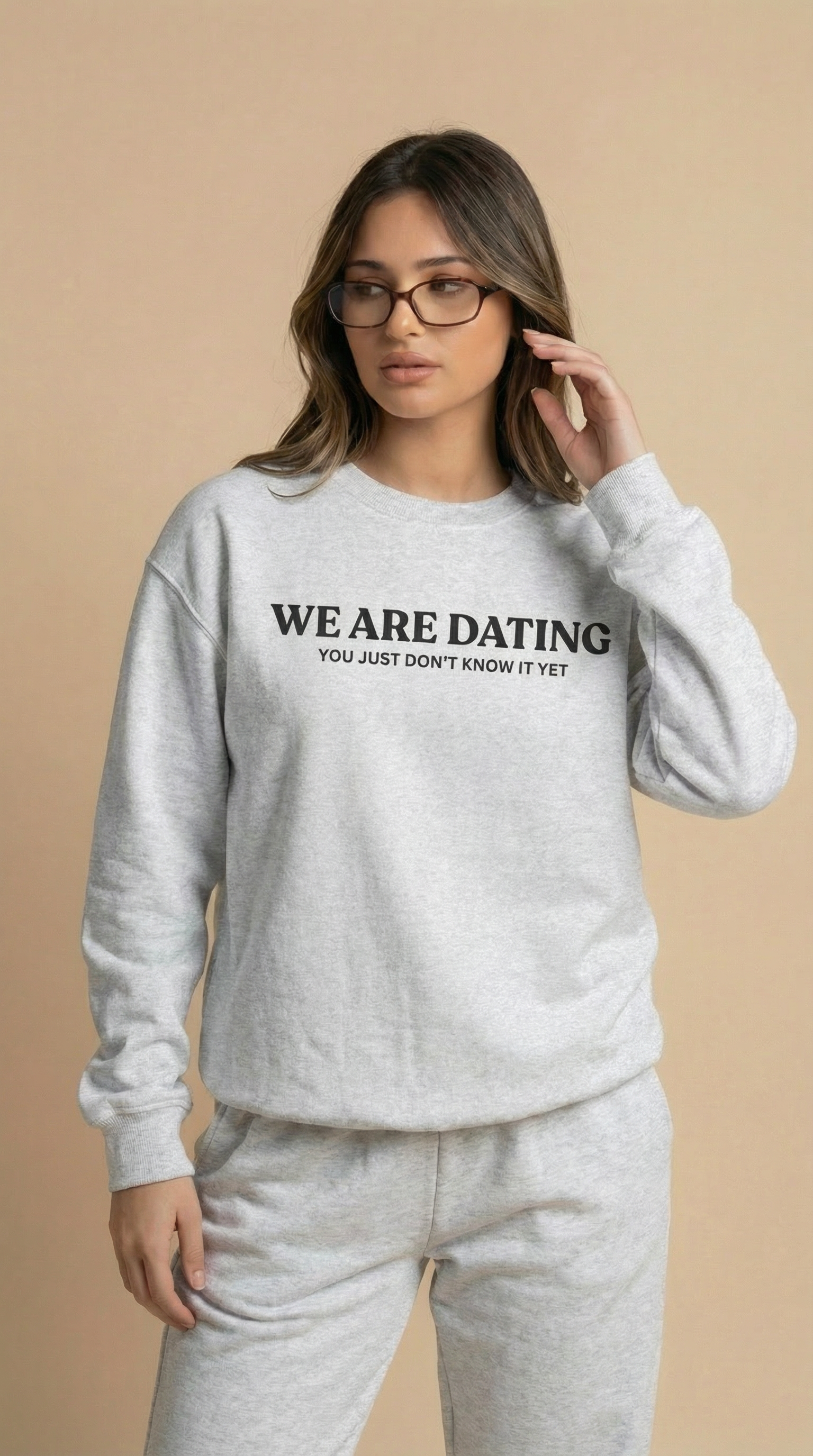 We Are Dating You Just Don't Know It Yet Sweatshirt