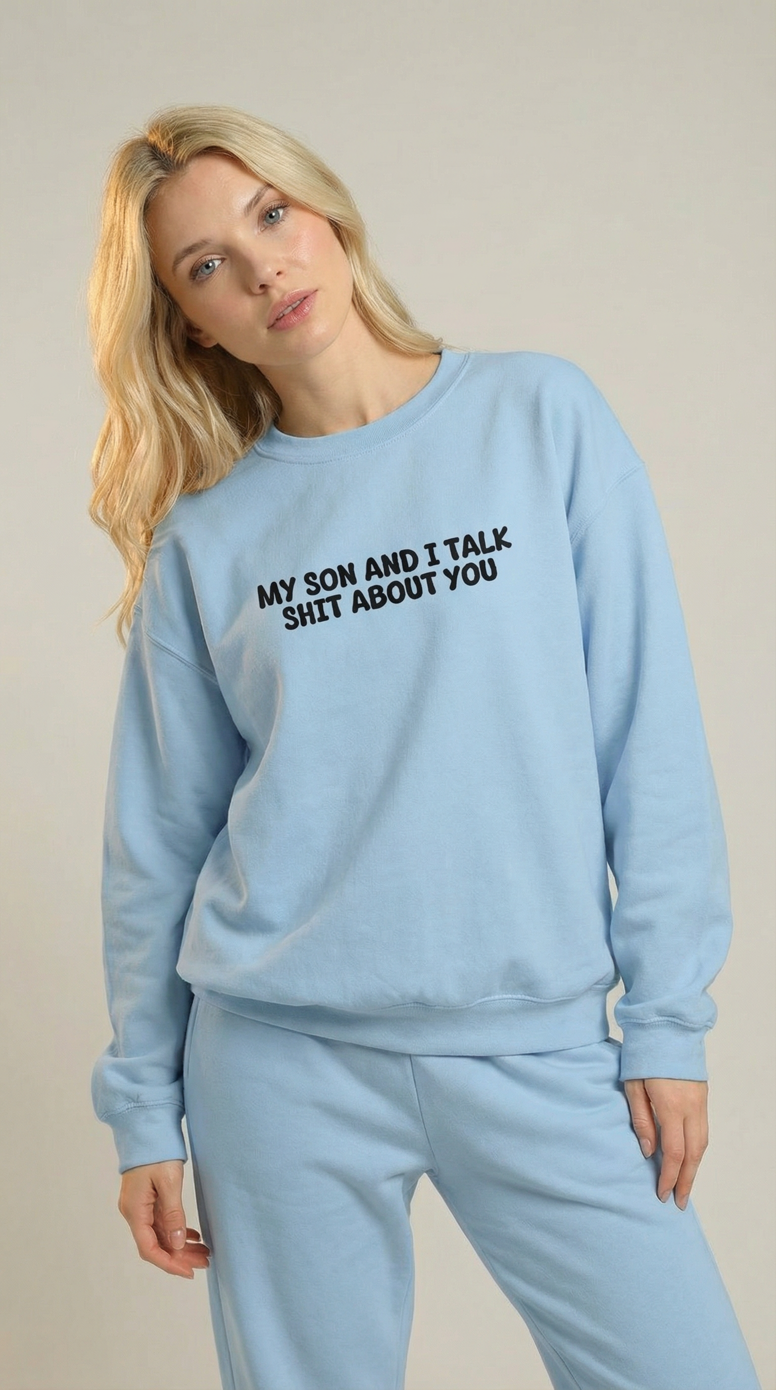 My Son and I Talk Shit about You Sweatshirt