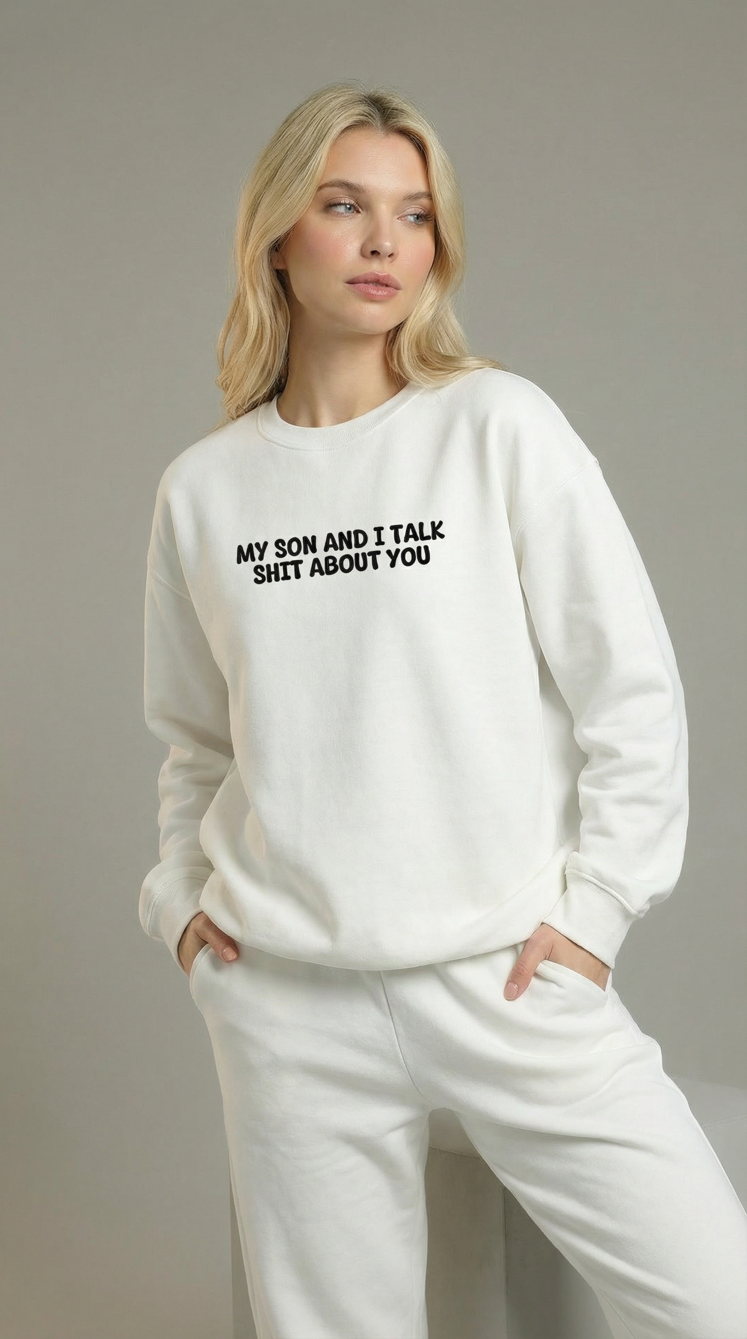 My Son and I Talk Shit about You Sweatshirt