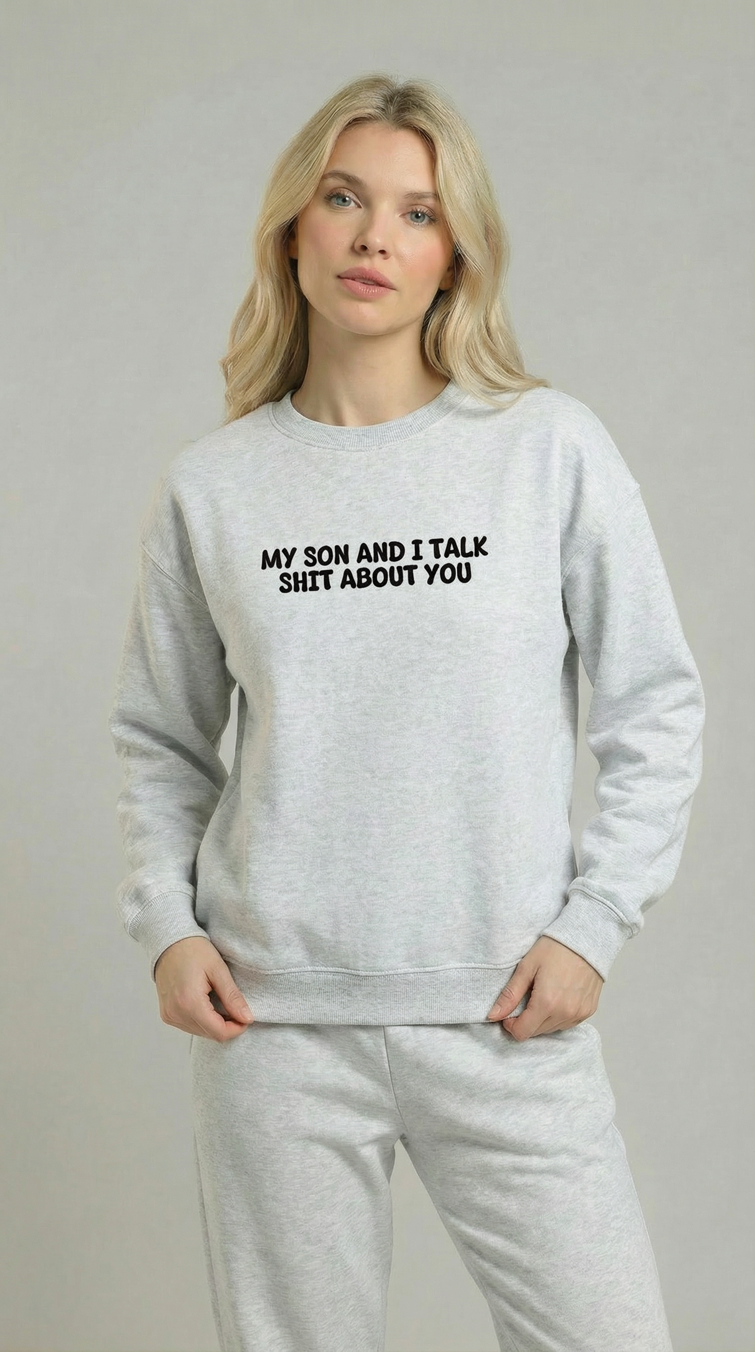 My Son and I Talk Shit about You Sweatshirt